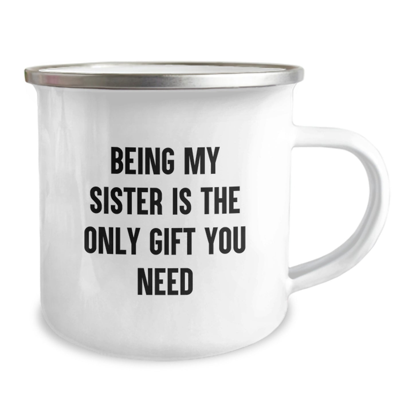 Funny Sister Gifts for Her, Camping Mug with 'Being My Sister Is The Only Gift You Need' Quote, Birthday Unique Gifts from Family - Image 2