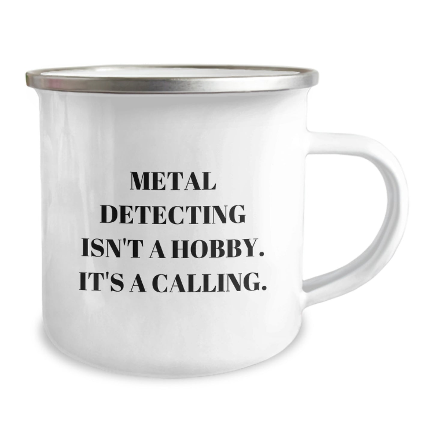 Metal Detecting Enthusiasts' Gifts from Friends - Inspirational Quote Metal Detecting Camping Mug, 12 oz, Stainless Steel with Enamel Finish - Image 2
