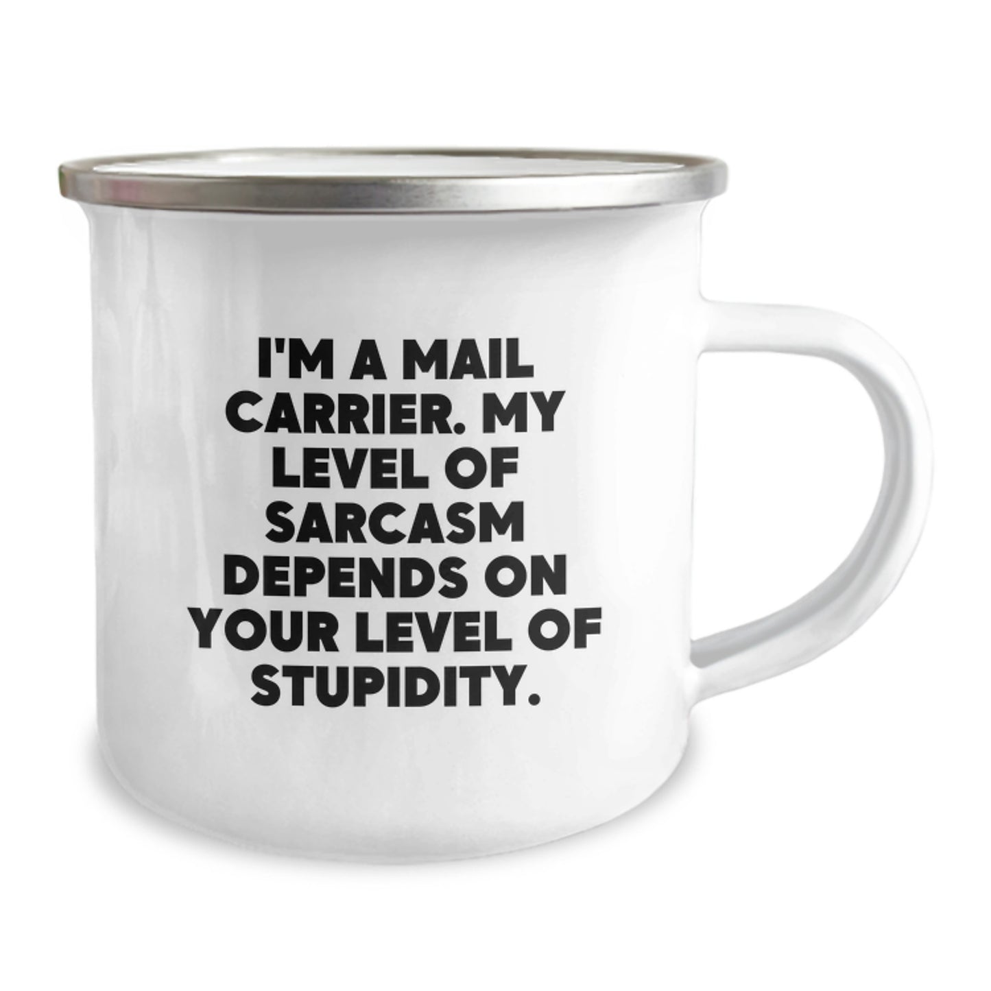 Funny Mail Carrier Gifts for Him or Her, Birthday Unique Presents from Friends, Camping Mug with Sarcasm Quote, I'm A Mail Carrier. My Level Of Sarcasm Depends On Your Level Of Stupidity. - Image 2