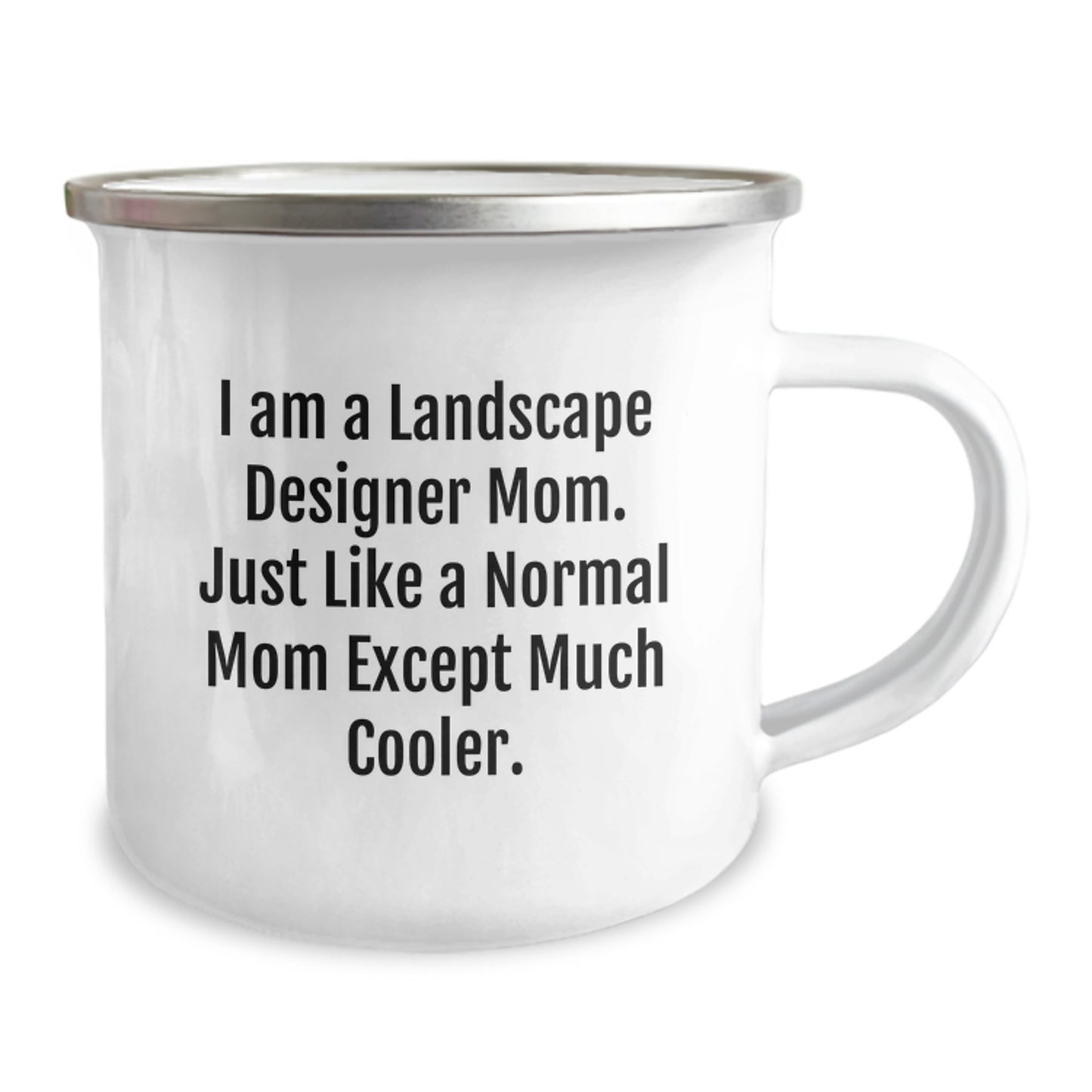 Funny Landscape Designer Gifts from Mom for Birthday Camping Mug, 'I Am A Landscape Designer Mom. Just Like A Normal Mom Except Much Cooler.' - Image 2