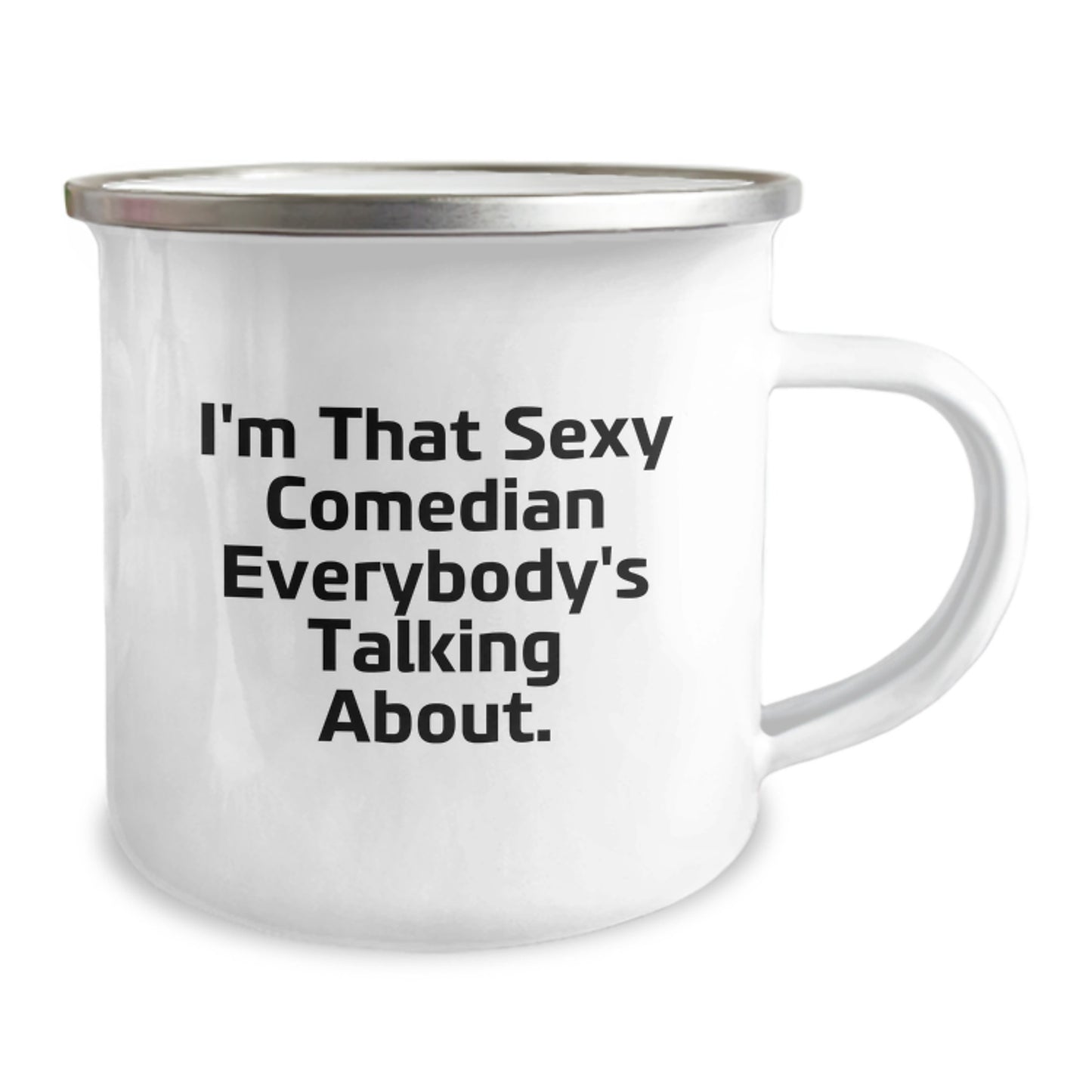Funny Comedian Gifts from Friends for Birthday, 'I'm That Sexy Comedian Everybody's Talking About.' Comedian Camping Mug - Image 2