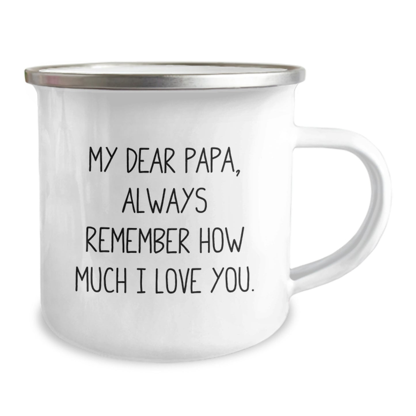 Papa's Camping Mug, Funny Quote Gifts from Men, Unique Birthday Unique Gifts for Papa, 'My Dear Papa, Always Remember How Much I Love You.' - Image 2