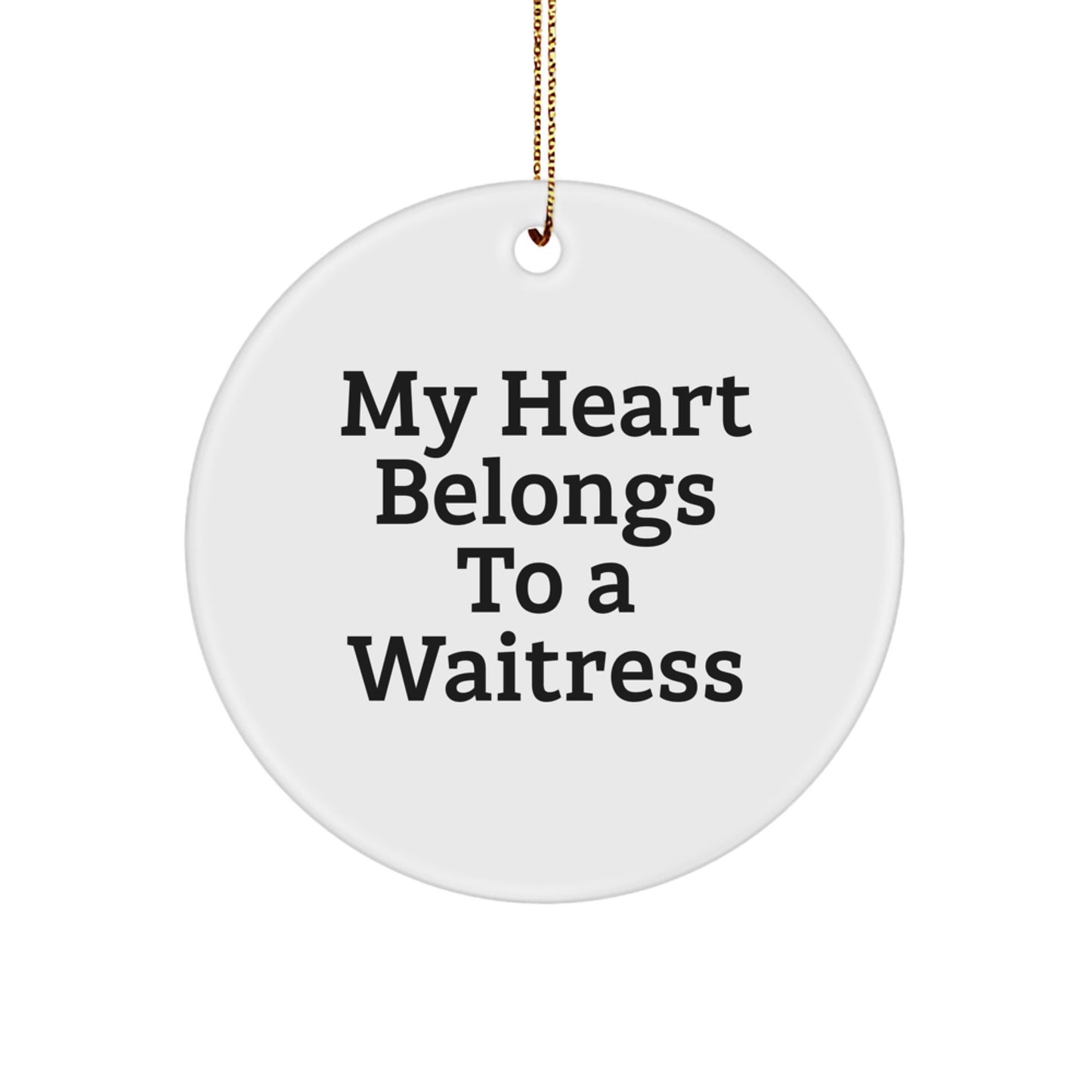 Funny Waitress Gifts from Men, Unique Circle Ornament for Waitress, 'My Heart Belongs To A Waitress' Christmas Unique Gift for Women - Image 1