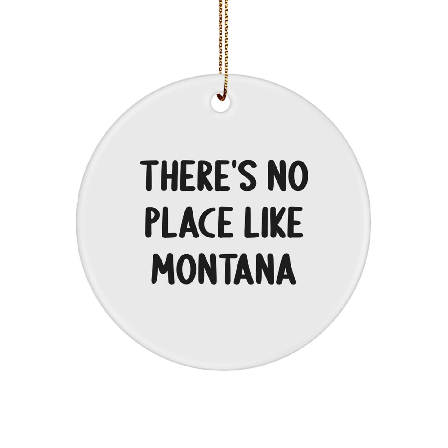Montana Circle Ornament with There's No Place Like Montana Quote, Gifts for Montana Lovers, Christmas Unique Gifts from Friends - Image 1