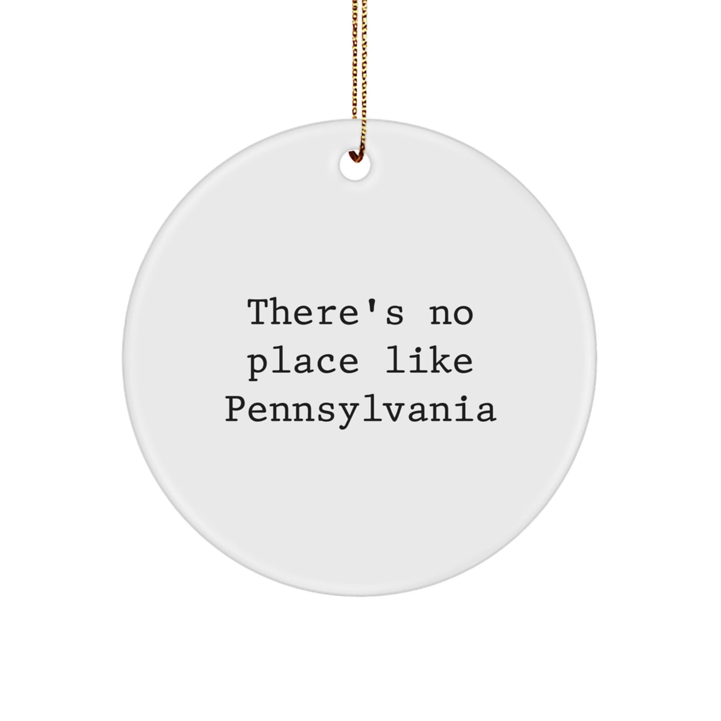 Pennsylvania Circle Ornament Gifts from Friends and Family - 'There's No Place Like Pennsylvania' Quote, Christmas Unique Presents - Image 1