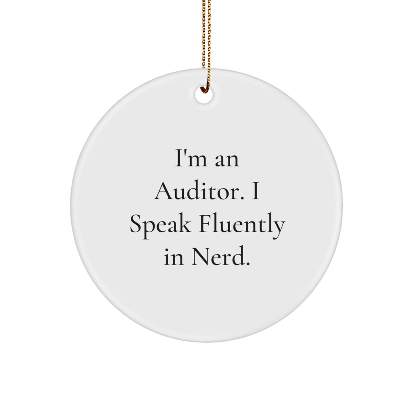 Auditor Gifts from Friends, 'I'm An Auditor. I Speak Fluently In genius.' Funny Circle Ornament, Christmas Unique Gifts for Auditor - Image 1