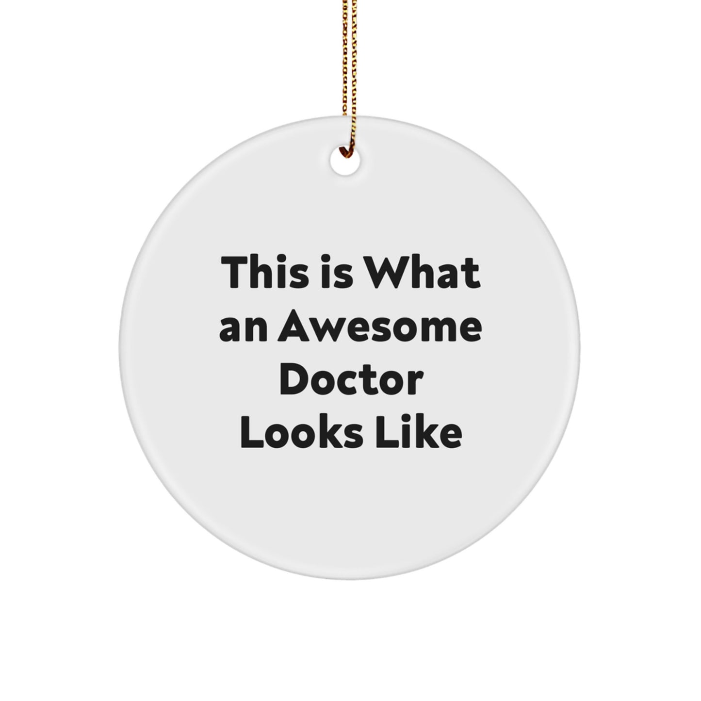 Funny Doctor Gifts from Friends - This Is What An Awesome Doctor Looks Like Circle Ornament for Christmas Unique Gifts - Image 1