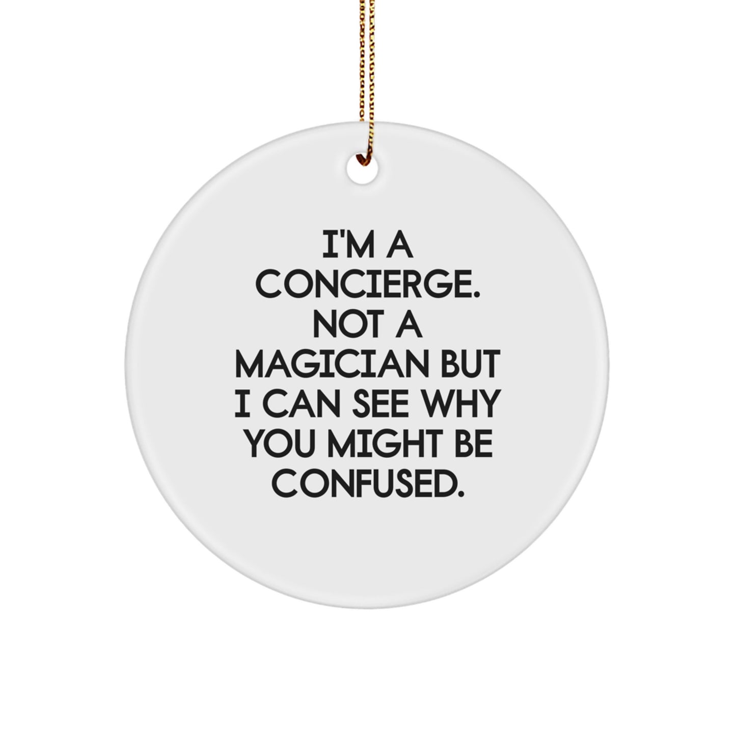 Concierge Circle Ornament, Funny Quote, Christmas Unique Gifts for Friends, Gifts from Men, Gifts for Concierge - Image 1