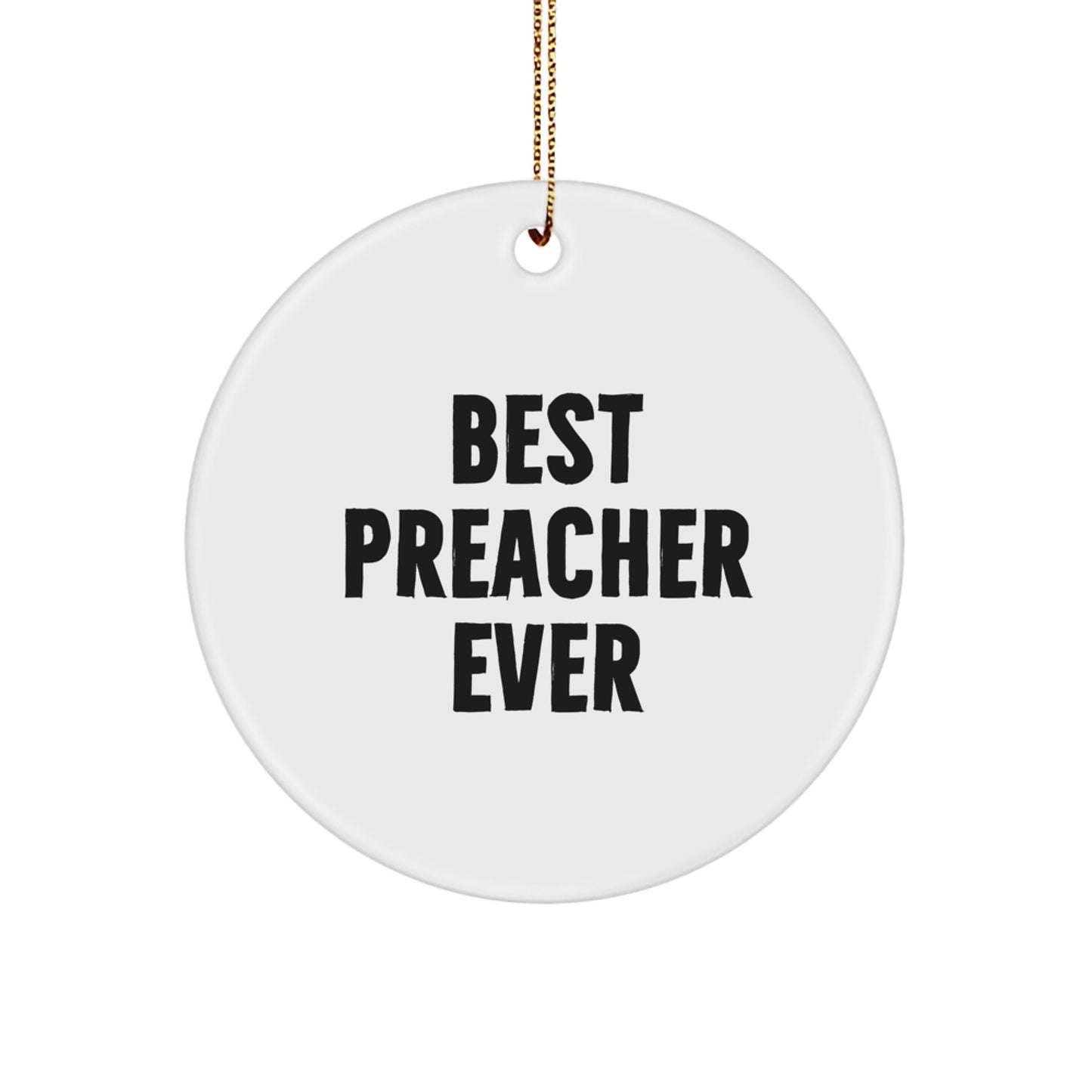 Funny Preacher Gifts - 'Best Preacher Ever' Circle Ornament, Handcrafted for Men, Women, or Friends, Perfect for Christmas, from Family - Image 1