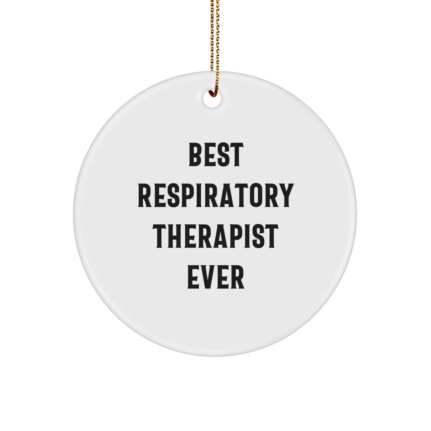 Funny Respiratory Therapist Gifts - 'Best Respiratory Therapist Ever' Circle Ornament, Gifts from Men to Women, Coworkers, Family, Friends, for Christmas - Image 1