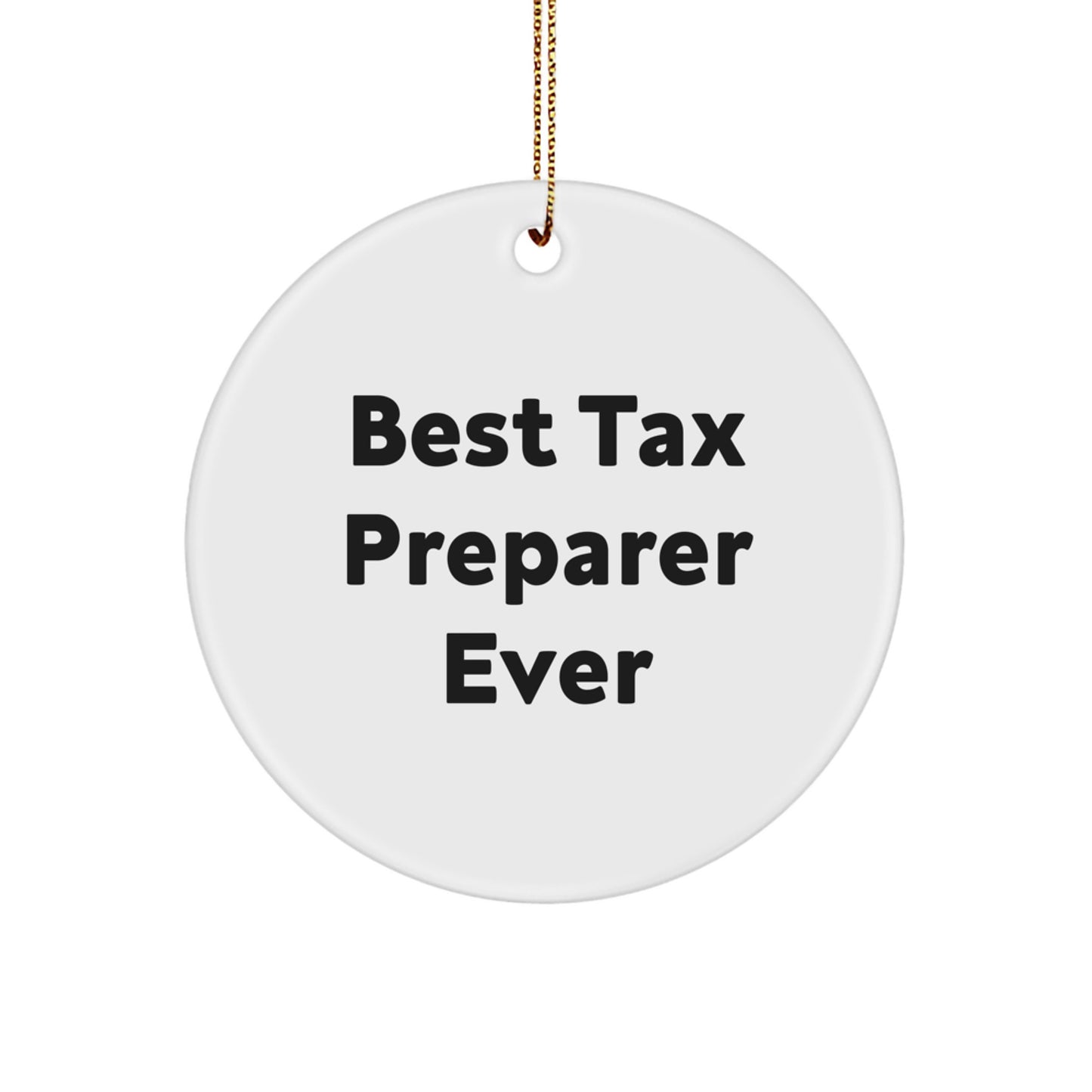 Funny Tax Preparer Gifts from Men to Best Tax Preparer Ever, Circle Ornament for Christmas - Image 1