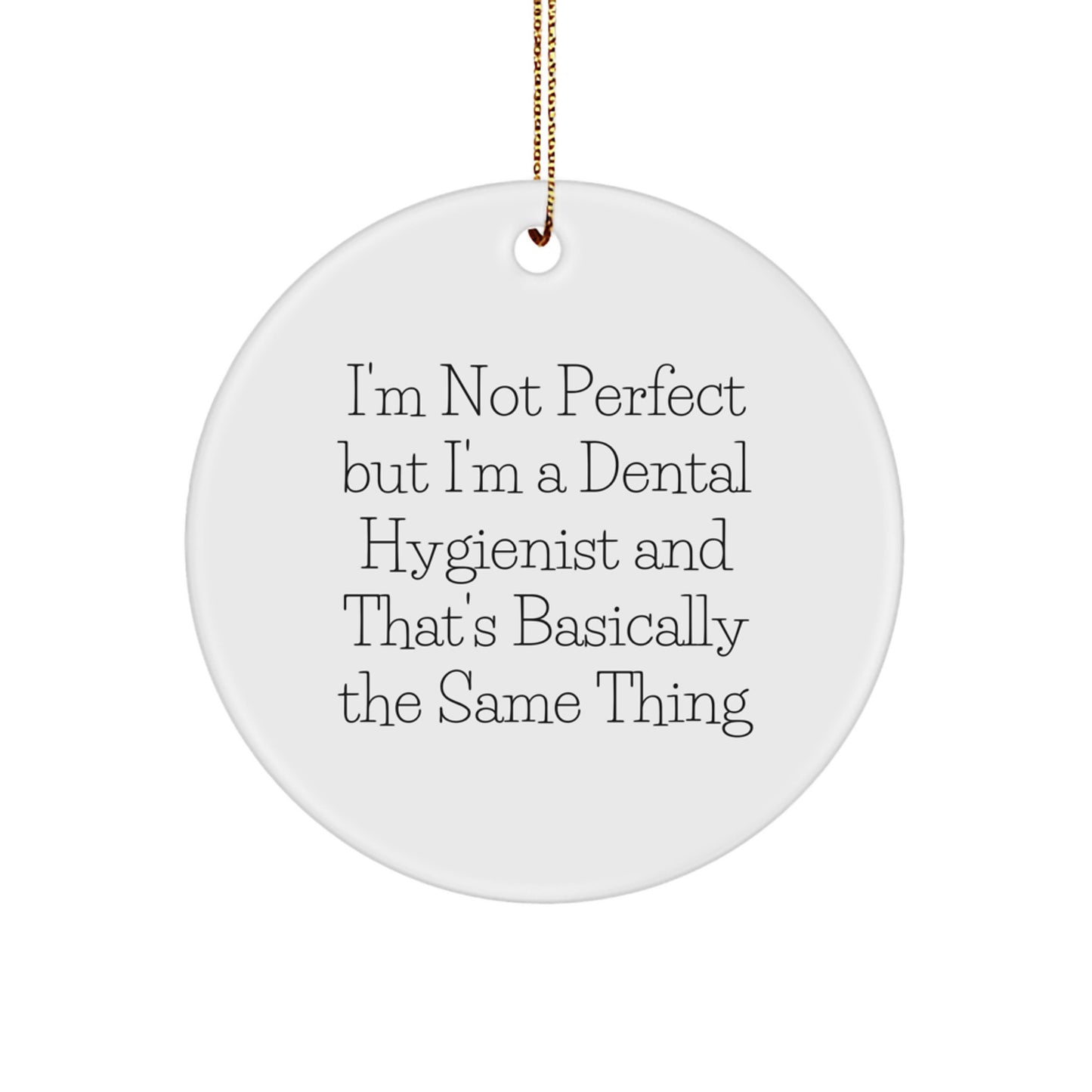 Funny Dental Hygienist Gifts, Inspirational Quote Circle Ornament, Gifts from Friends for Coworkers, Christmas Unique Gifts - Image 1