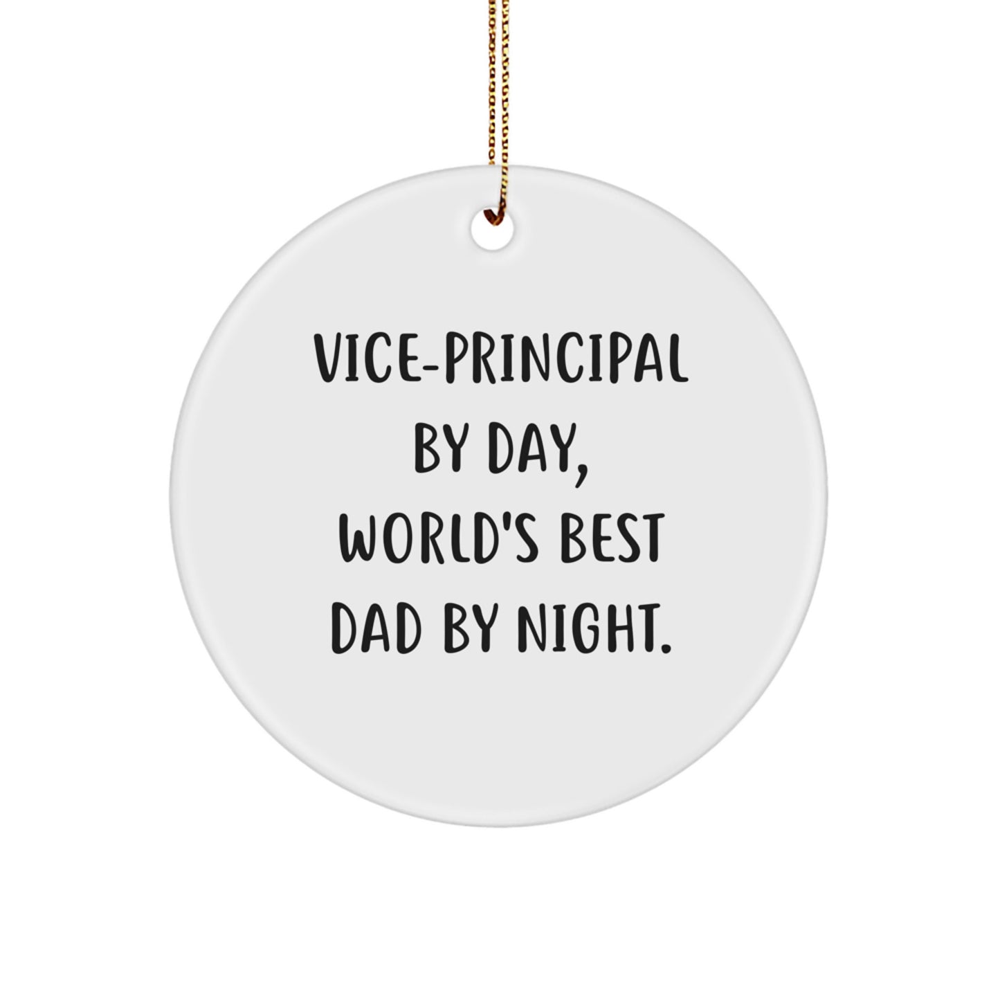 Funny Vice-principal Gifts by Day Circle Ornament for Christmas, Gifts from Men, Vice-principal By Day, World's Best Dad By Night. - Image 1