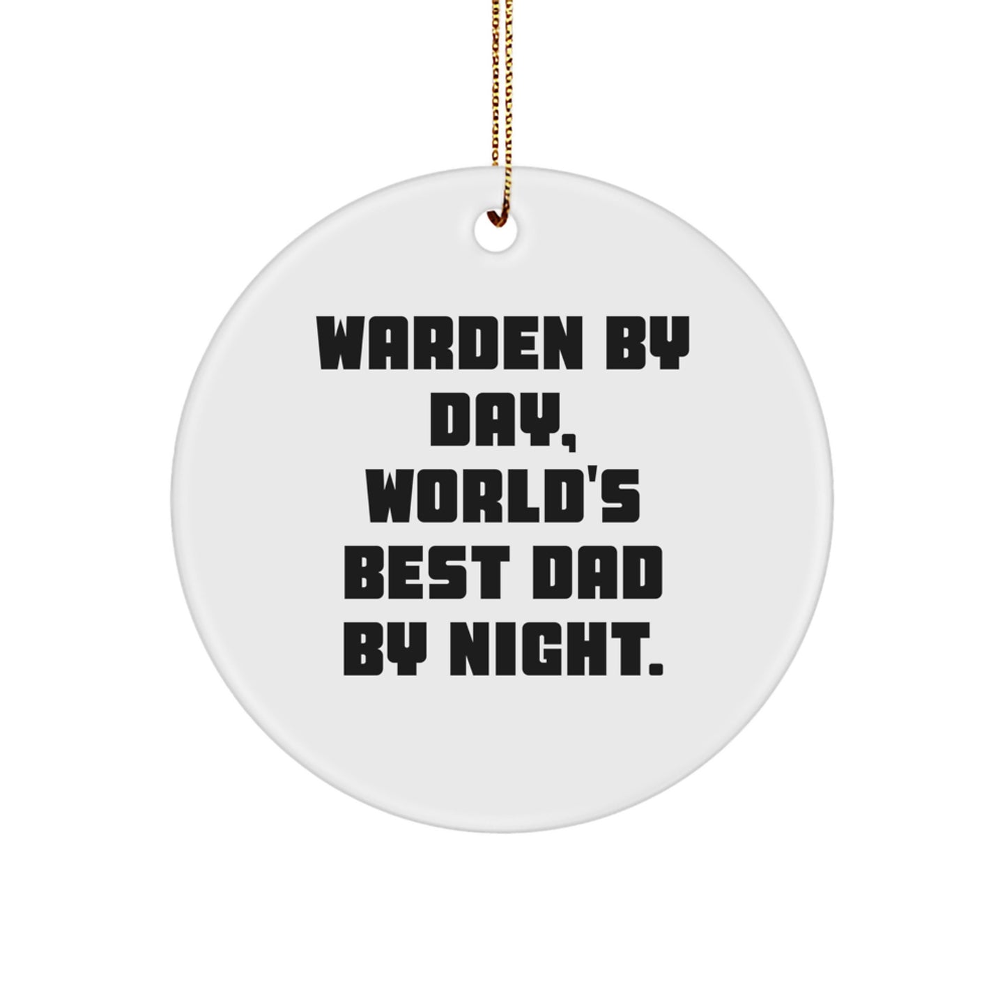 Warden Gifts from Friends - Circle Ornament Warden By Day, World's Best Dad By Night., Christmas Unique - Image 1