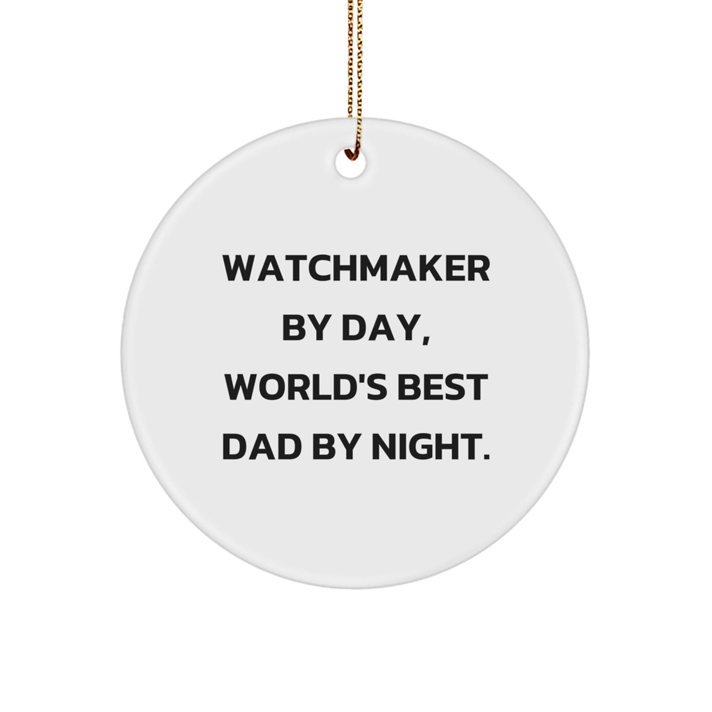 Watchmaker Gifts from Men to World's Best Dad By Night - Unique Circle Ornament for Christmas - Image 1
