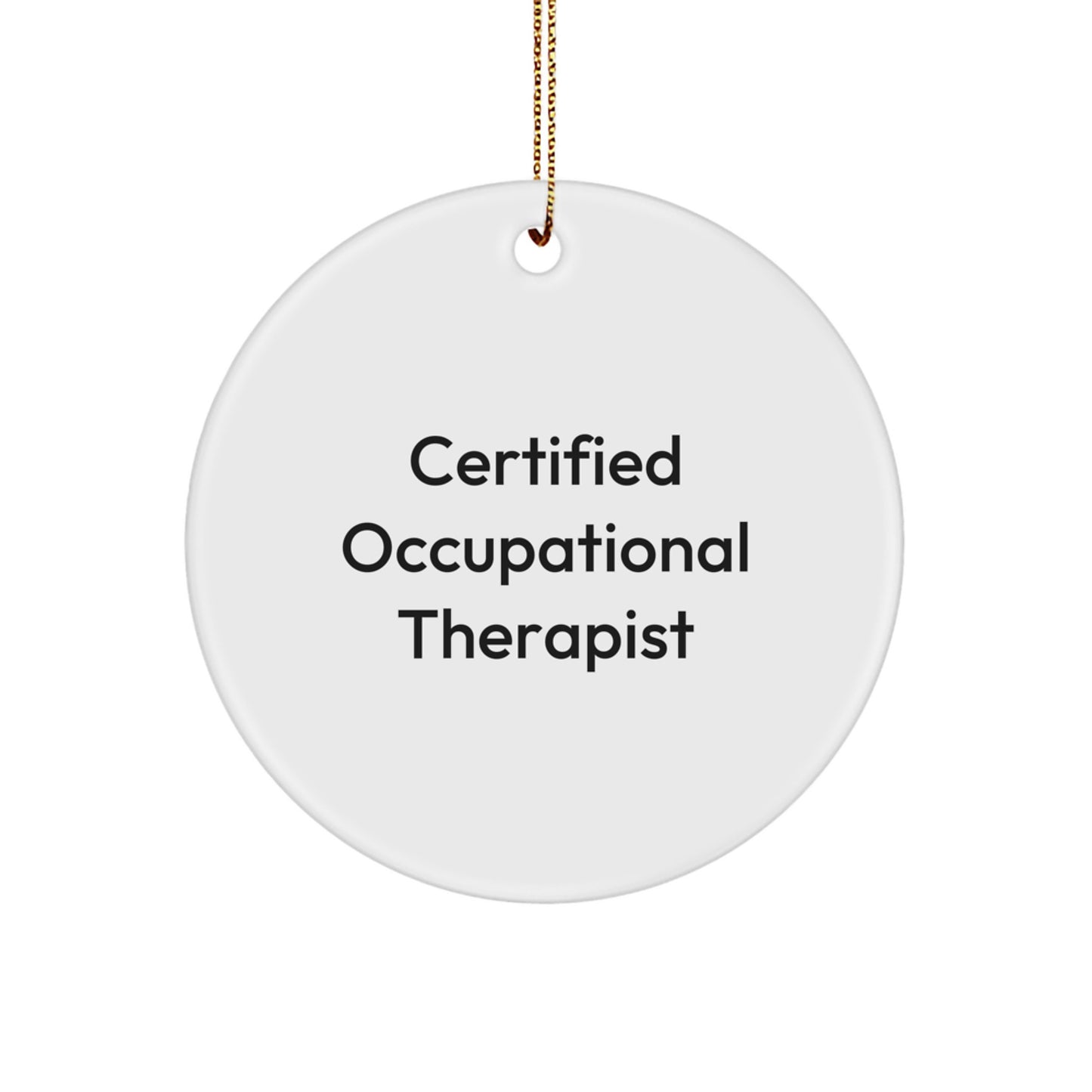Occupational Therapist Gifts from, Funny Quote Circle Ornament, Durable MDF with High-Gloss Finish, Ideal Gifts for Occupational Therapist, Unique Christmas Unique Gifts for Coworkers or Family - Image 1