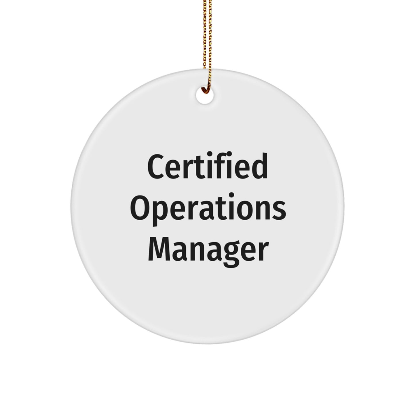 Funny Certified Operations Manager Circle Ornament Gifts from Friends for Christmas Unique Operations Manager Gifts - Image 1