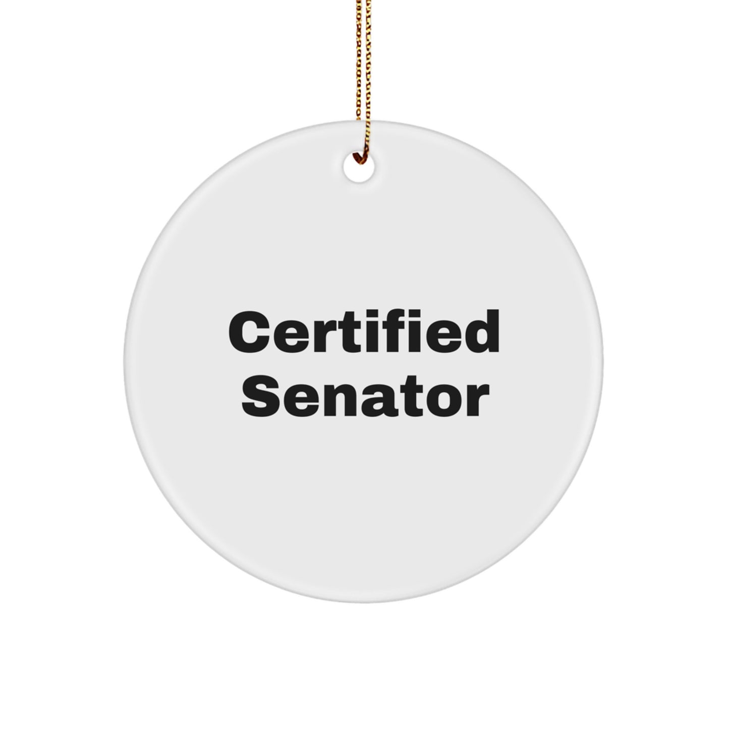 Funny Quote Senator Circle Ornament Gifts from Men to Friends for Christmas - Image 1