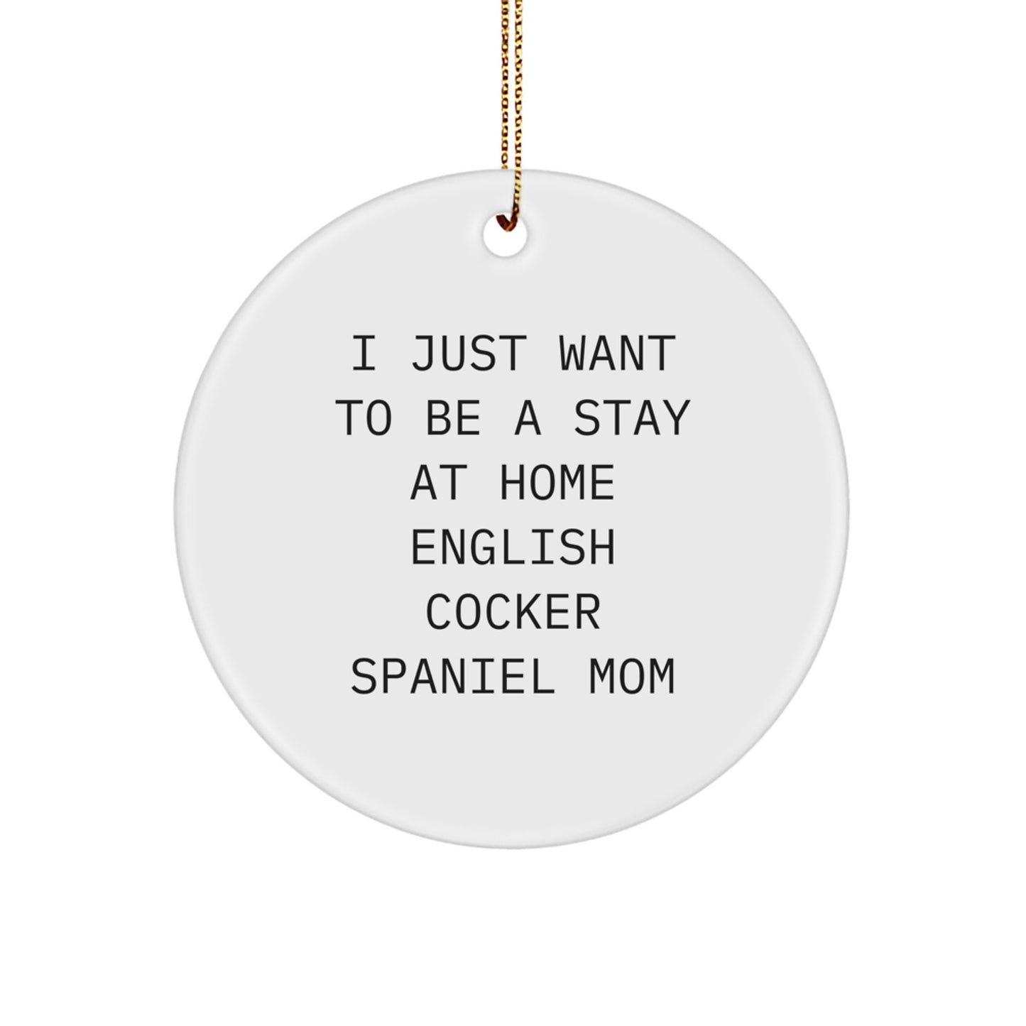 English Cocker Spaniel Dog Gifts, Funny Quote Ornament, Circle Shaped, Christmas Unique Gifts from Family, for English Cocker Spaniel Dog Lovers - Image 1