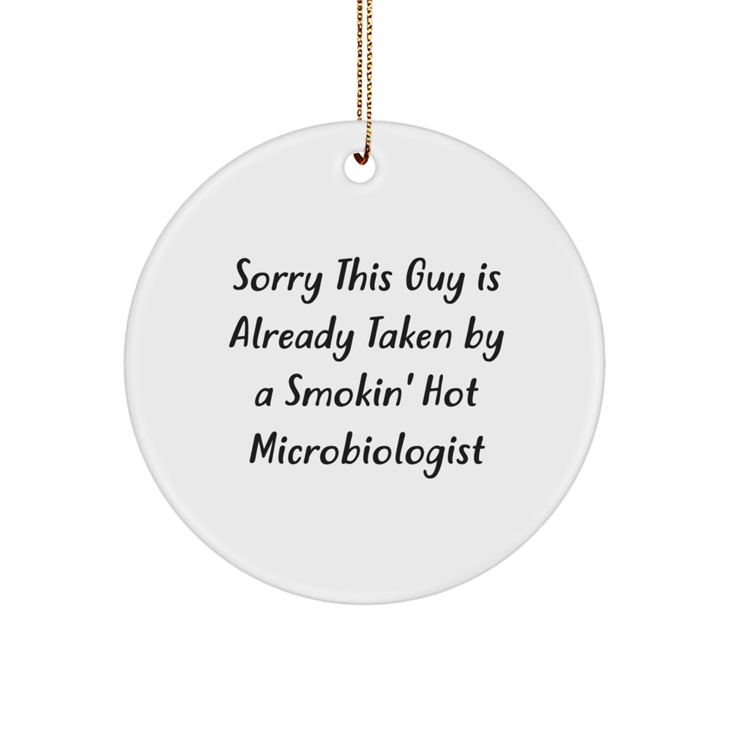 Funny Microbiologist Gifts for Him from Friends - 'Sorry This Guy' Circle Ornament for Christmas - Image 1