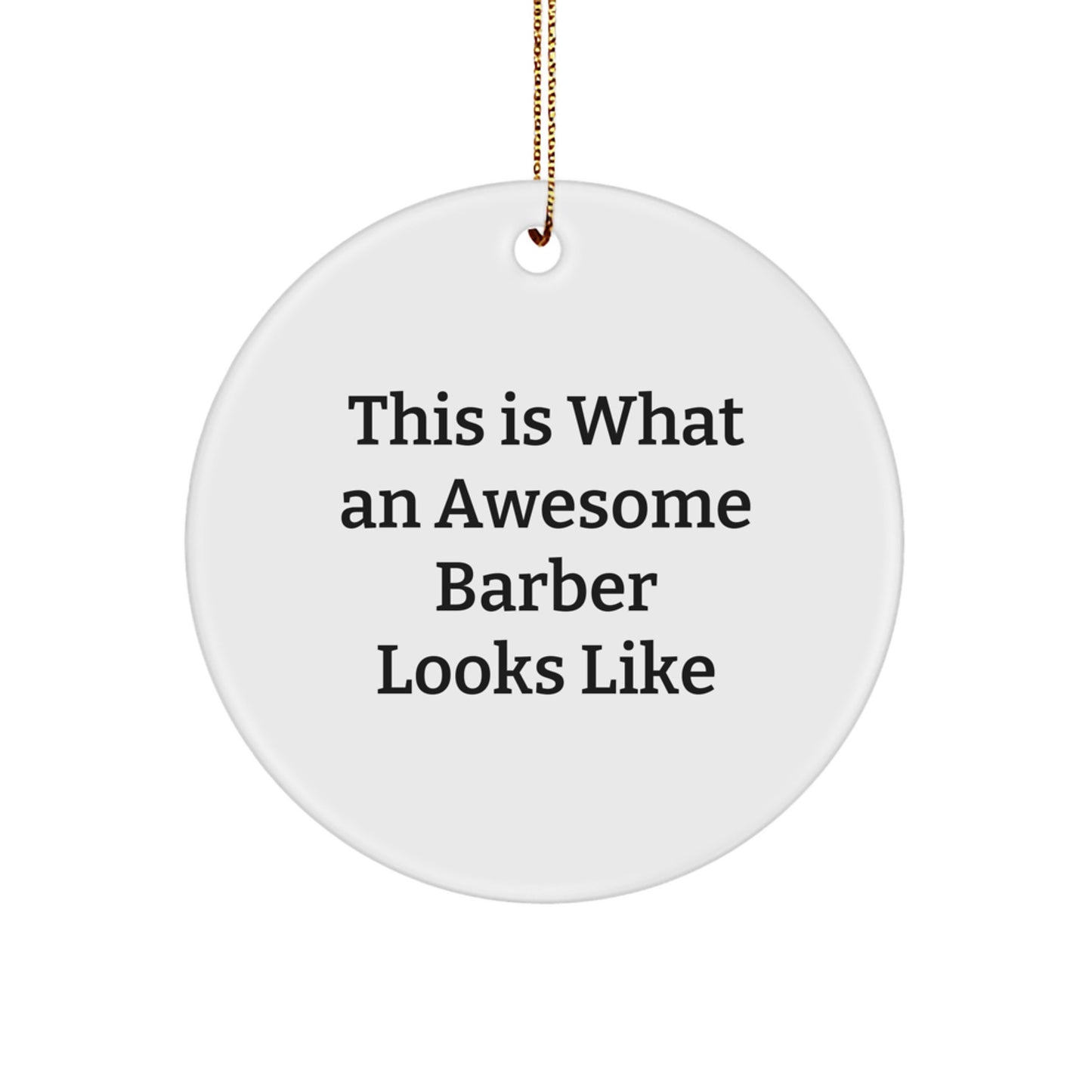 Funny Barber Gifts from Friends - This Is What An Awesome Barber Looks Like Circle Ornament for Christmas - Image 1