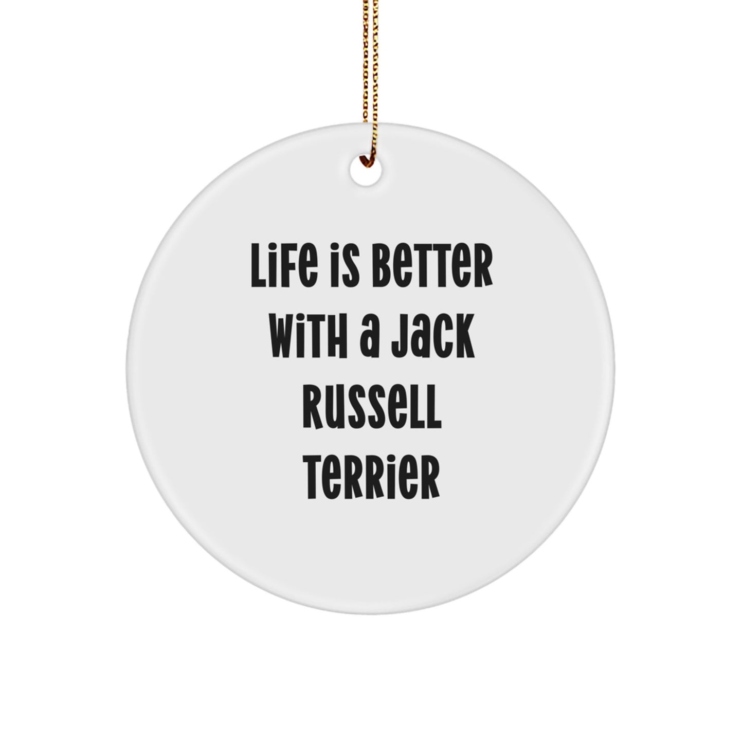Funny Jack Russell Terrier Dog Lover Circle Ornament, Gifts from Family for Friends, Christmas Unique Gifts, Life Is Better With A Jack Russell Terrier - Image 1