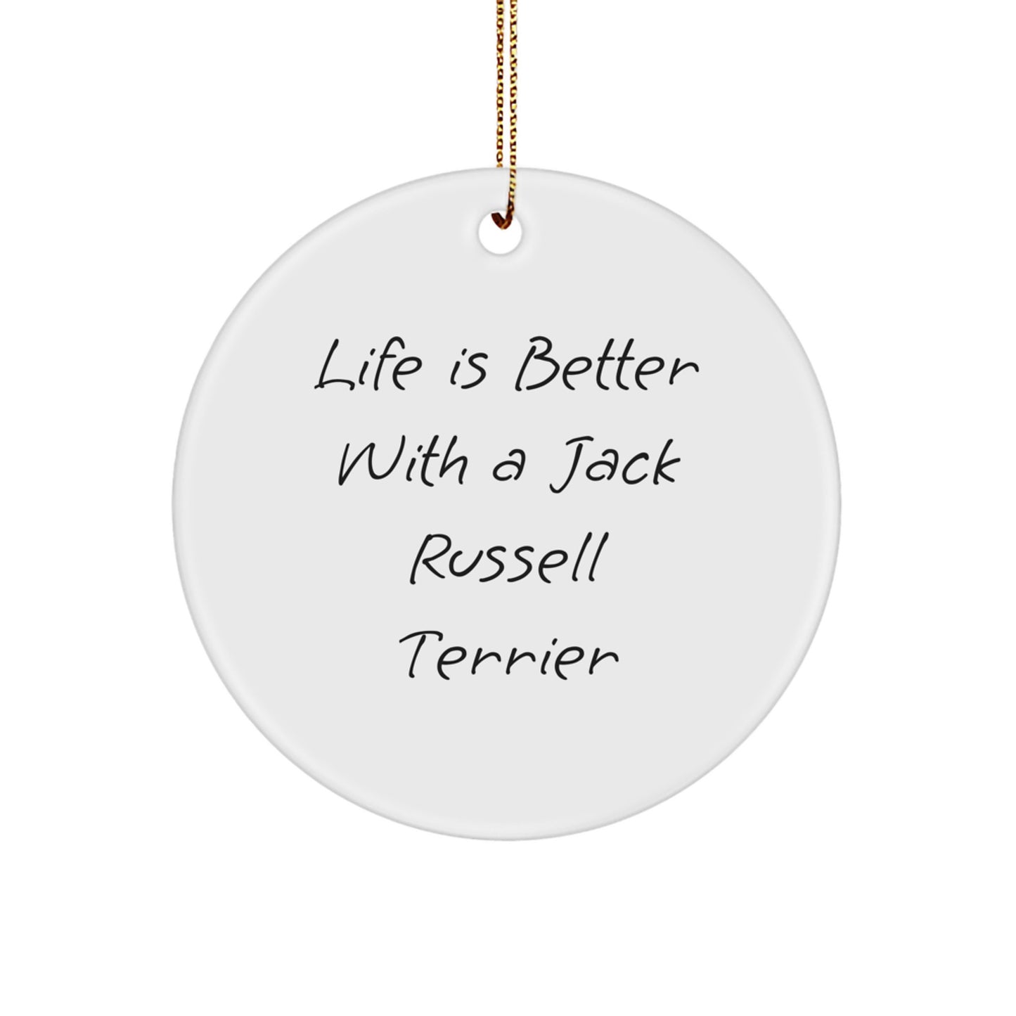Funny Jack Russell Terrier Dog Circle Ornament Gifts for Men, Women, Friends, Coworkers, Family - Life is Better with a Jack Russell Terrier - Image 1