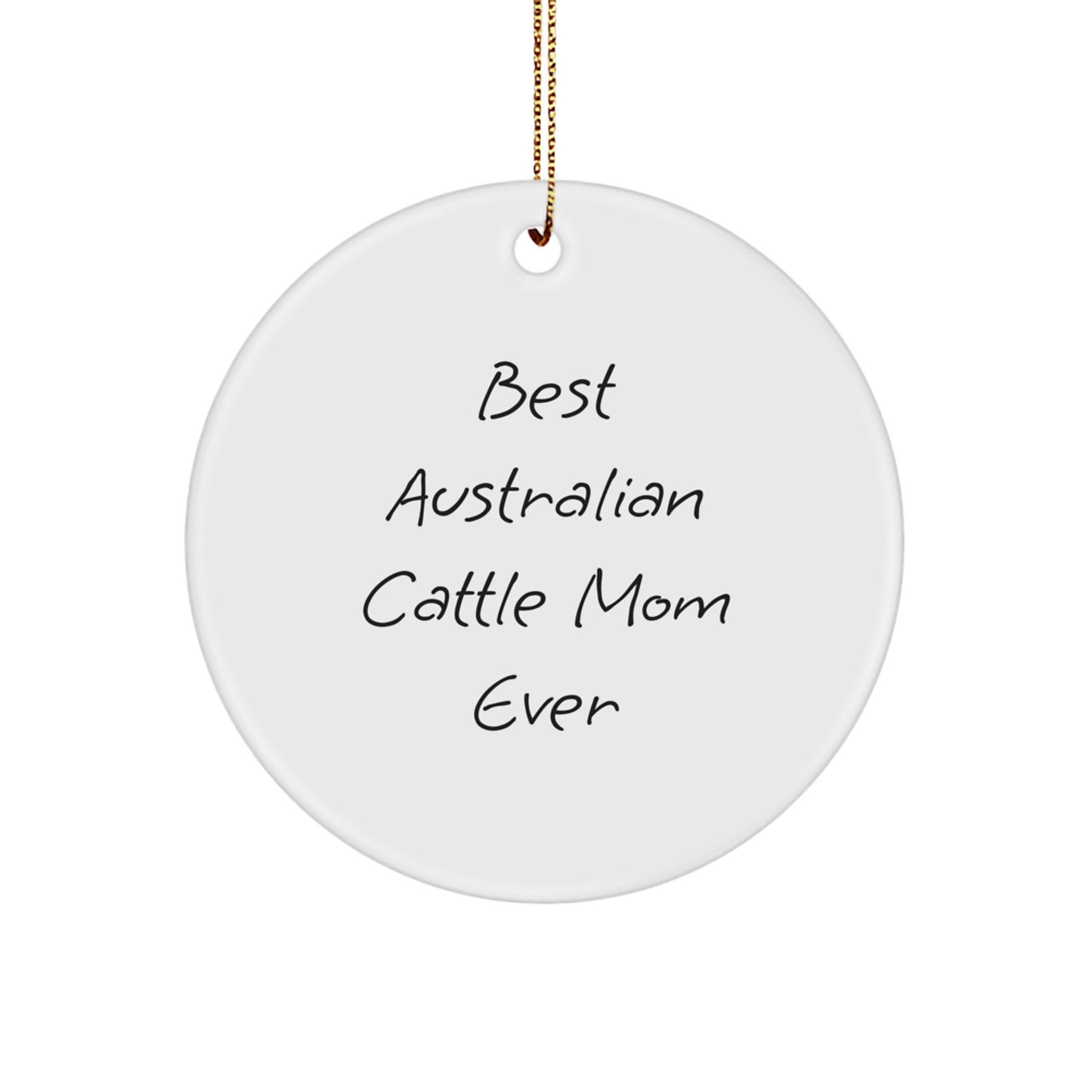 Australian Cattle Dog Mom Gifts from Friends - Best Mom Ever Circle Ornament, White, Christmas Unique Gifts for Australian Cattle Dog Lovers - Image 1