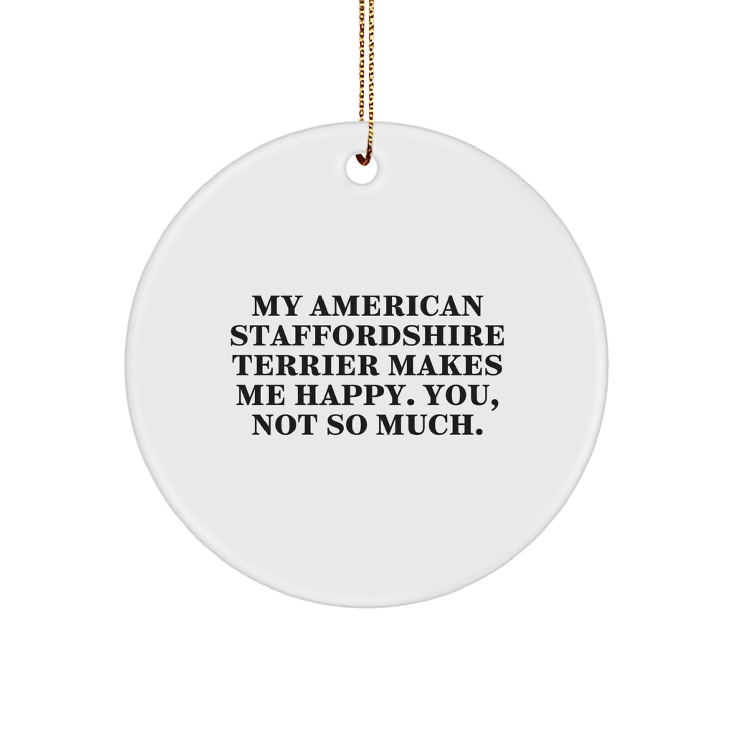 American Staffordshire Terrier Dog Gifts from Friends, Funny Circle Ornament with Quote, Christmas Unique Gifts for American Staffordshire Terrier Dog Lovers - Image 1