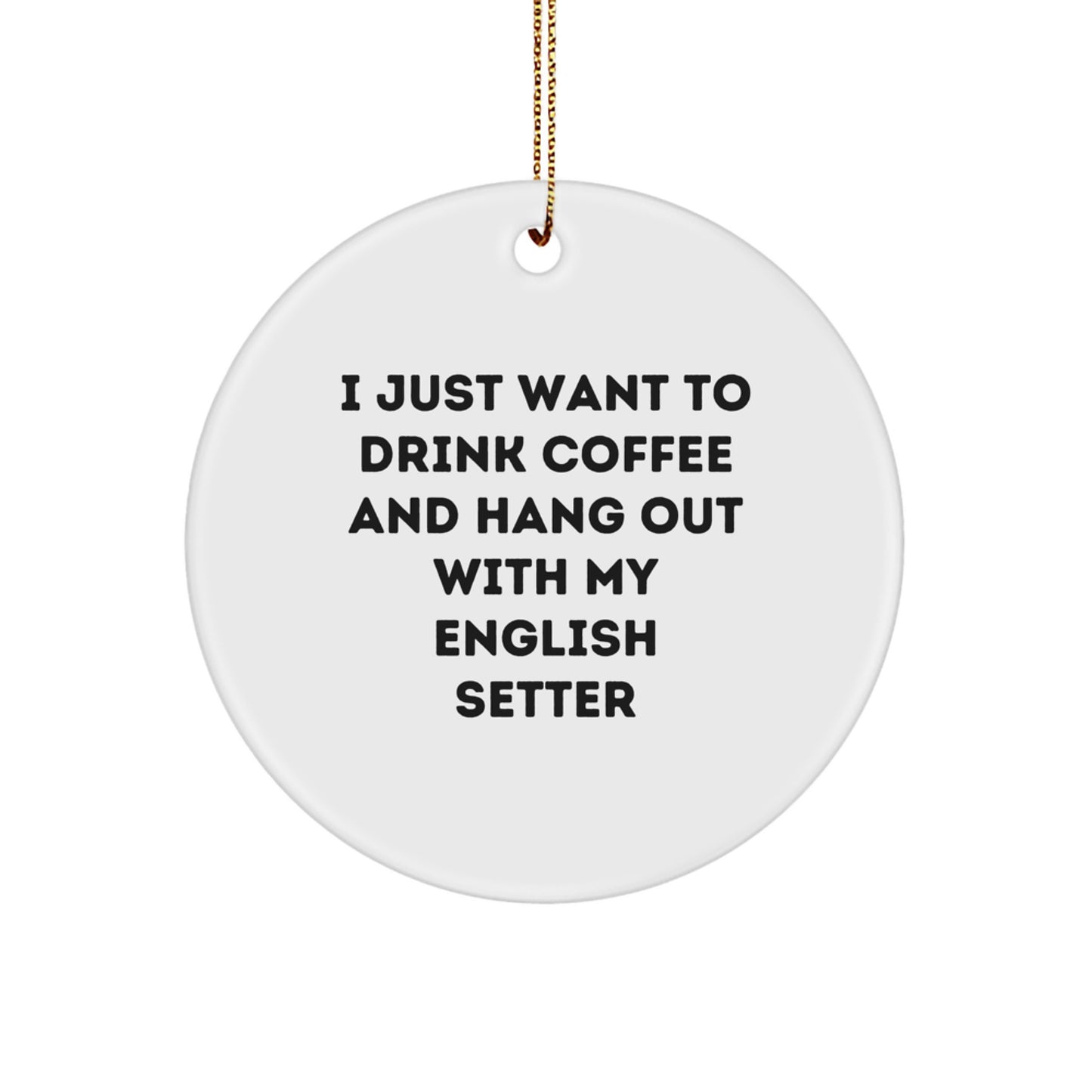 English Setter Dog Gifts, Funny Circle Ornament for Men, Gifts from Friends for English Setter Dog Lovers, Unique Christmas Unique Gifts - Image 1