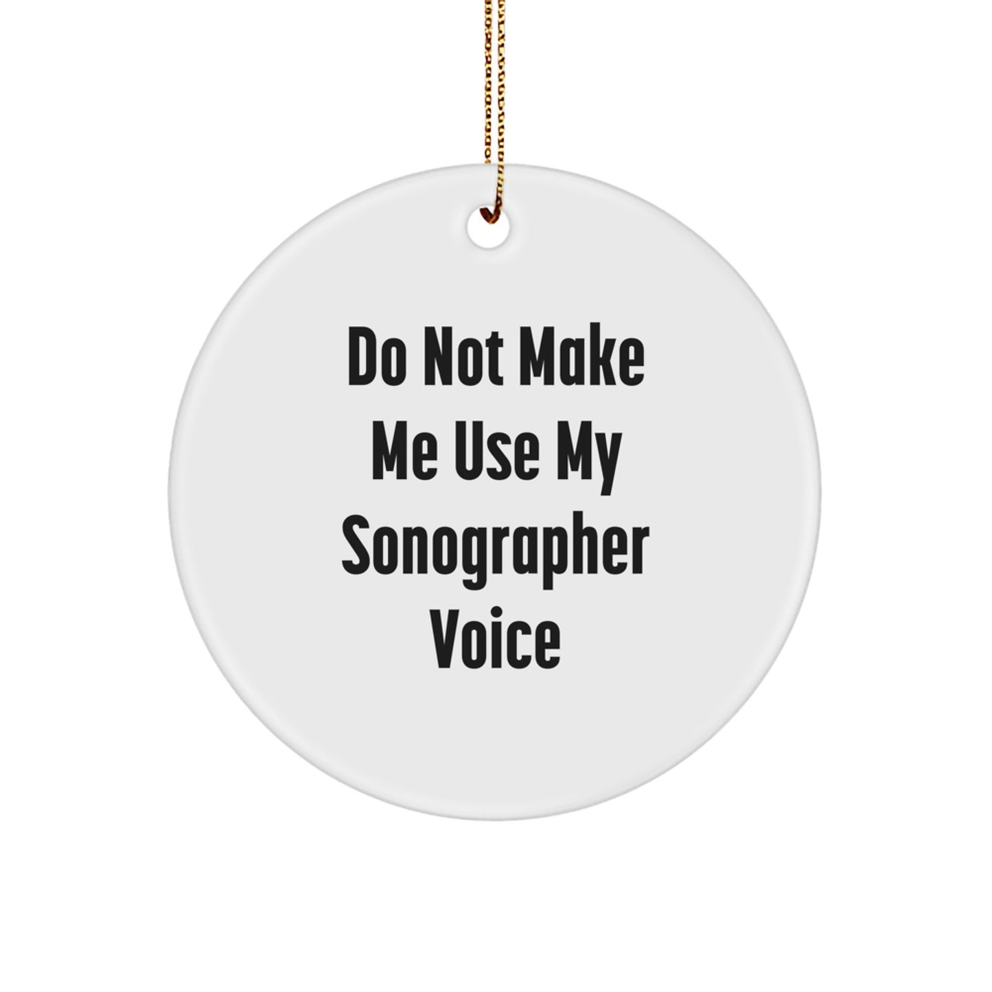 Sonographer Humor Circle Ornament, Funny Gifts from Friends for Sonographer, Christmas Unique Presents - Image 1
