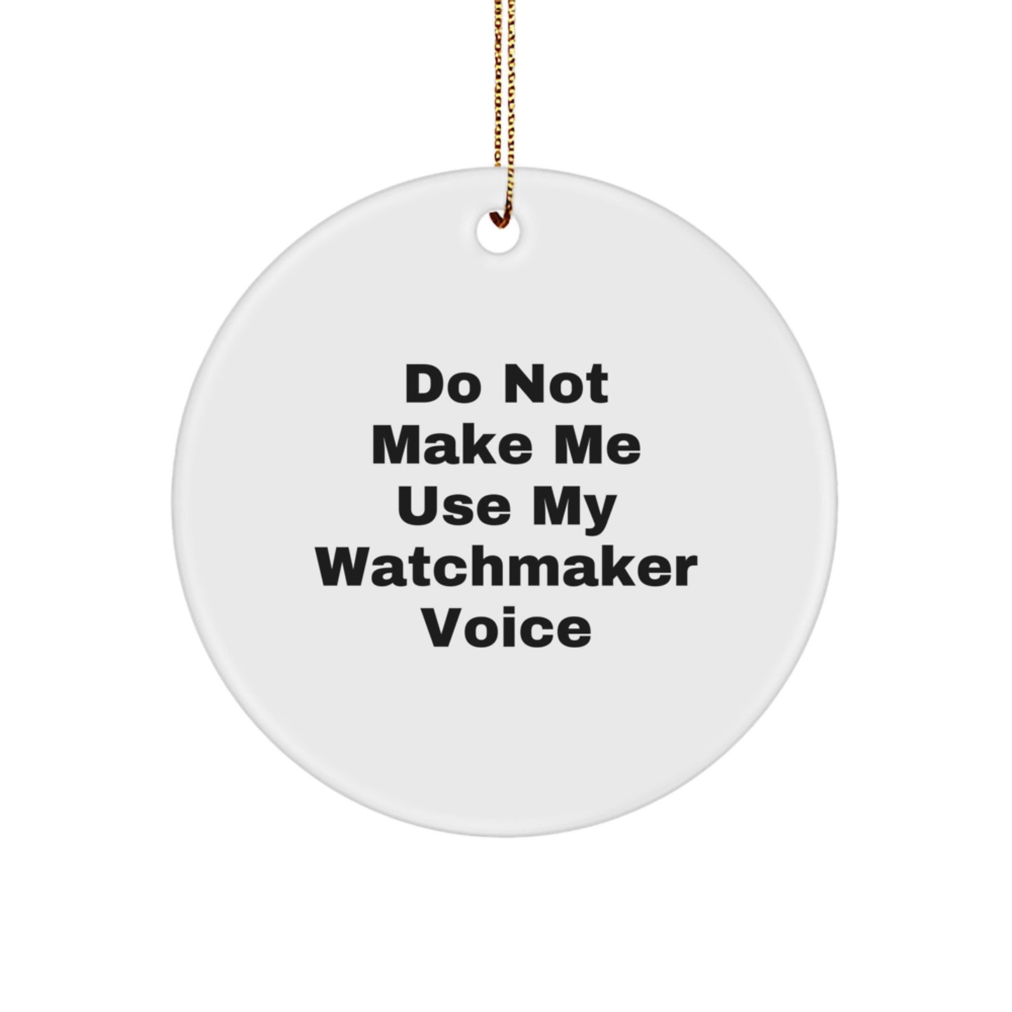 Watchmaker's Delight, Funny Circle Ornament Gifts from Friends to Family for Christmas - Image 1