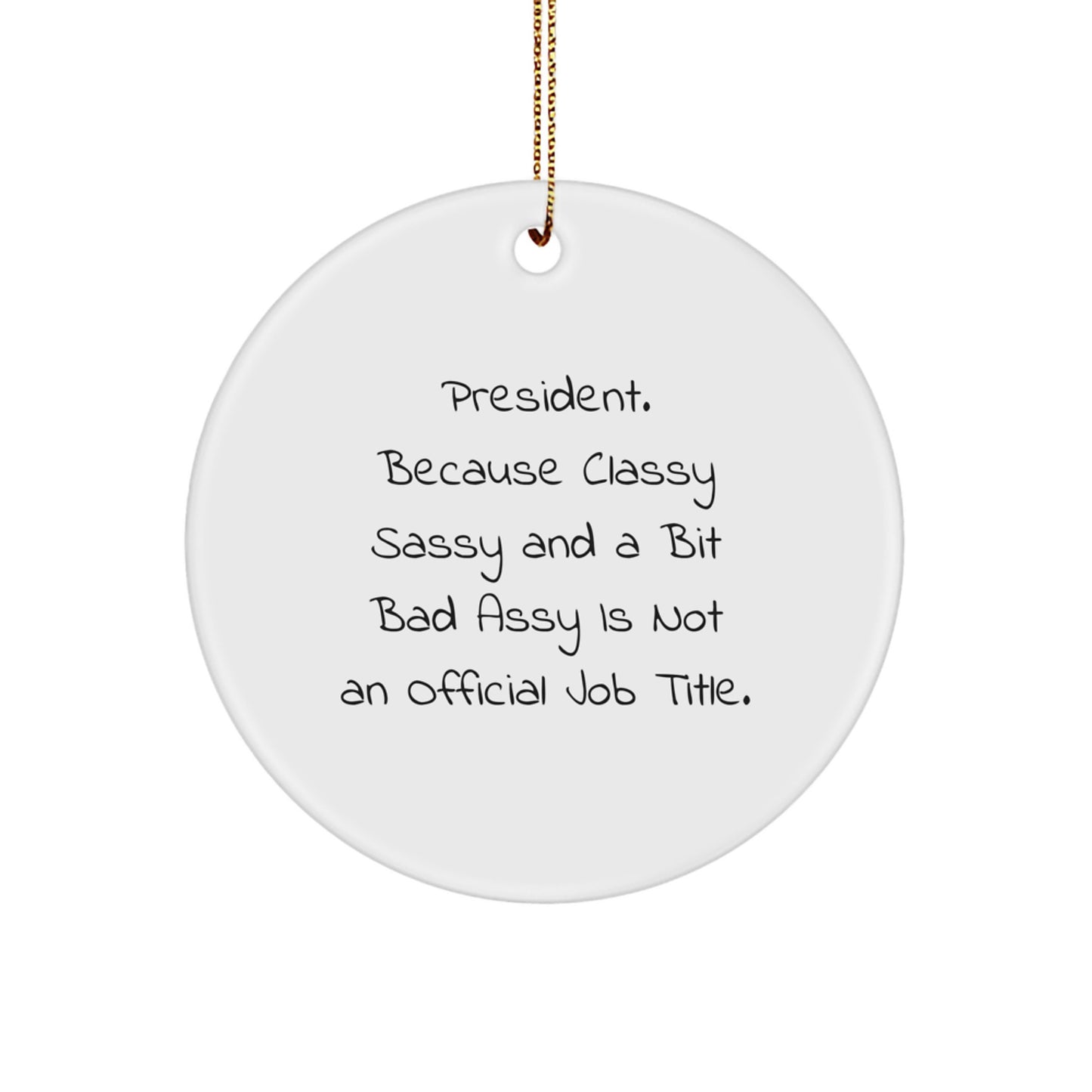 President Circle Ornament, Funny Quote Gifts for Men from Friends, Christmas Unique President Gifts - Image 1