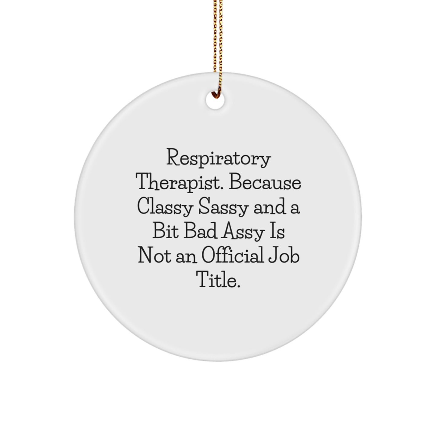 Respiratory Therapist Gifts for Christmas - 'Funny' Quote Circle Ornament, Gifts from Friends, for Respiratory Therapist - Image 1