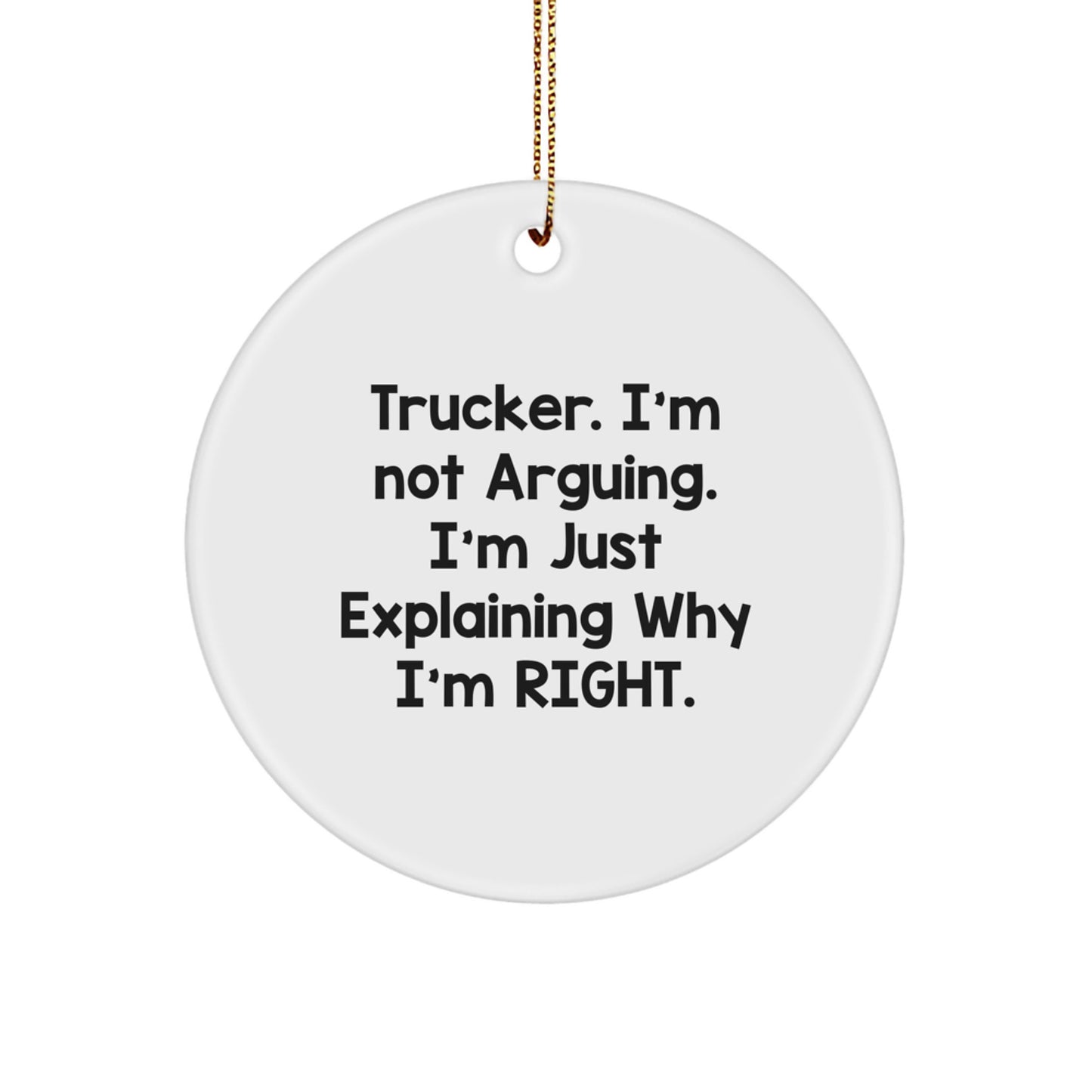 Trucker Gift Ideas Funny Quote Circle Ornament, Gifts from Friends to Trucker, Gifts for Trucker Lovers, Christmas Unique Gifts - Image 1