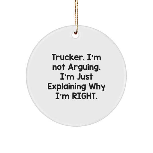Trucker Gift Ideas Funny Quote Circle Ornament, Gifts from Friends to Trucker, Gifts for Trucker Lovers, Christmas Unique Gifts - Image 1
