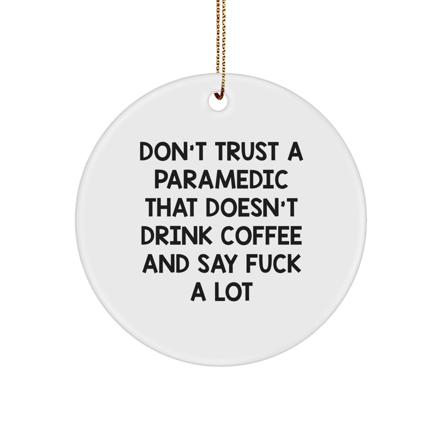 Funny Rescue Worker Gifts for Men, 'Don't Trust A Rescue Worker...' Circle Ornament, Christmas Unique Gifts from Friends - Image 1