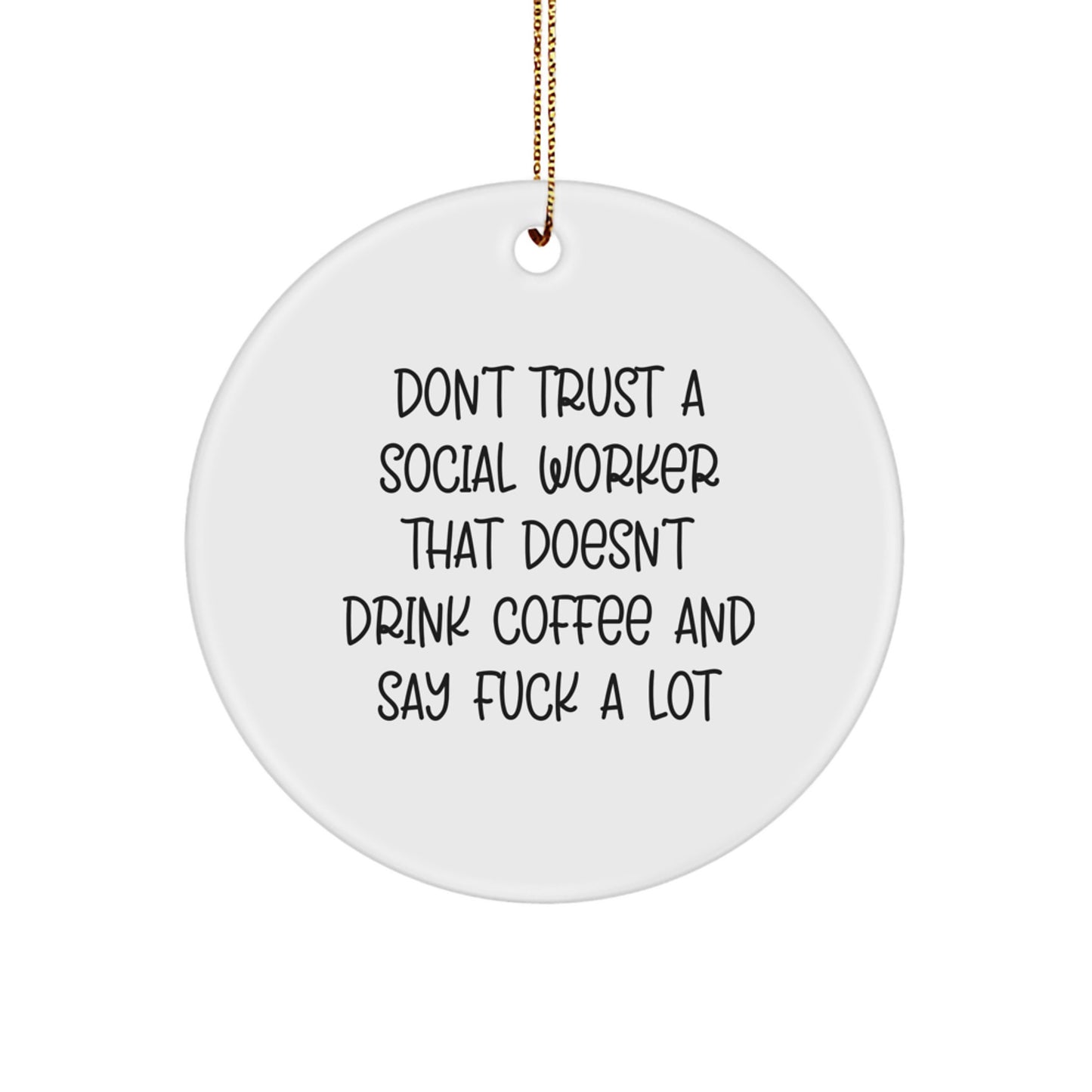 Funny Social Worker Gifts from Family - 'Don't Trust...' Circle Ornament for Christmas - Image 1