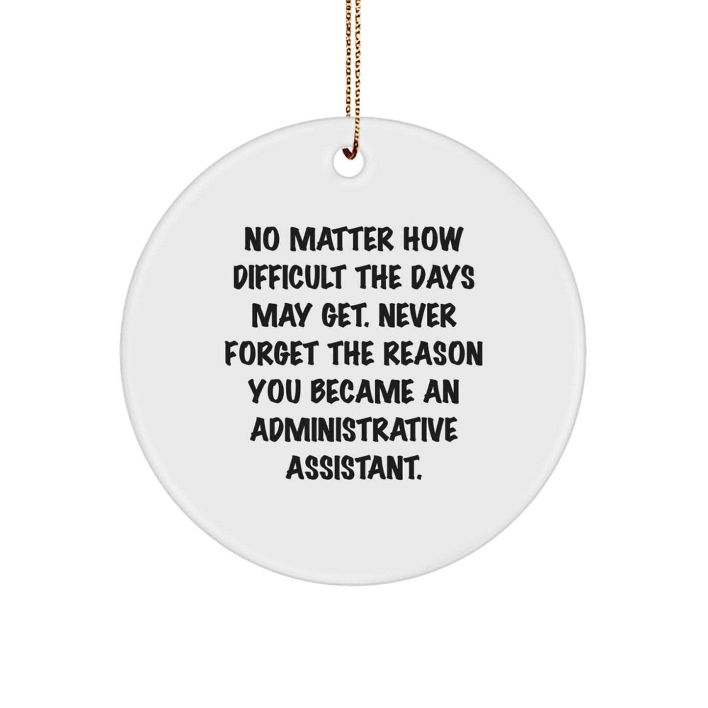 Inspirational Administrative Assistant Gifts from Friends - 'Never Forget' Circle Ornament for Christmas - Image 1