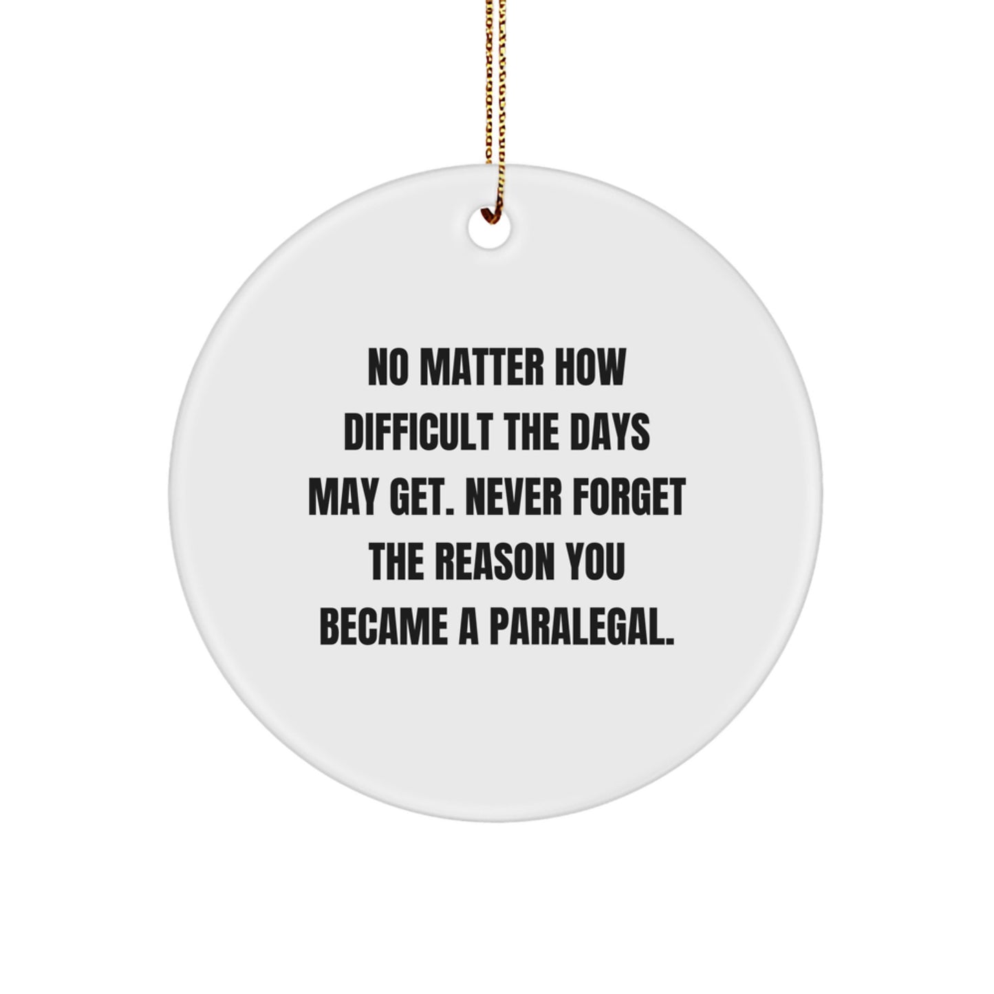 Paralegal Circle Ornament, Inspirational Quote, Christmas Unique Gifts from Friends, Gifts for Paralegal - Image 1
