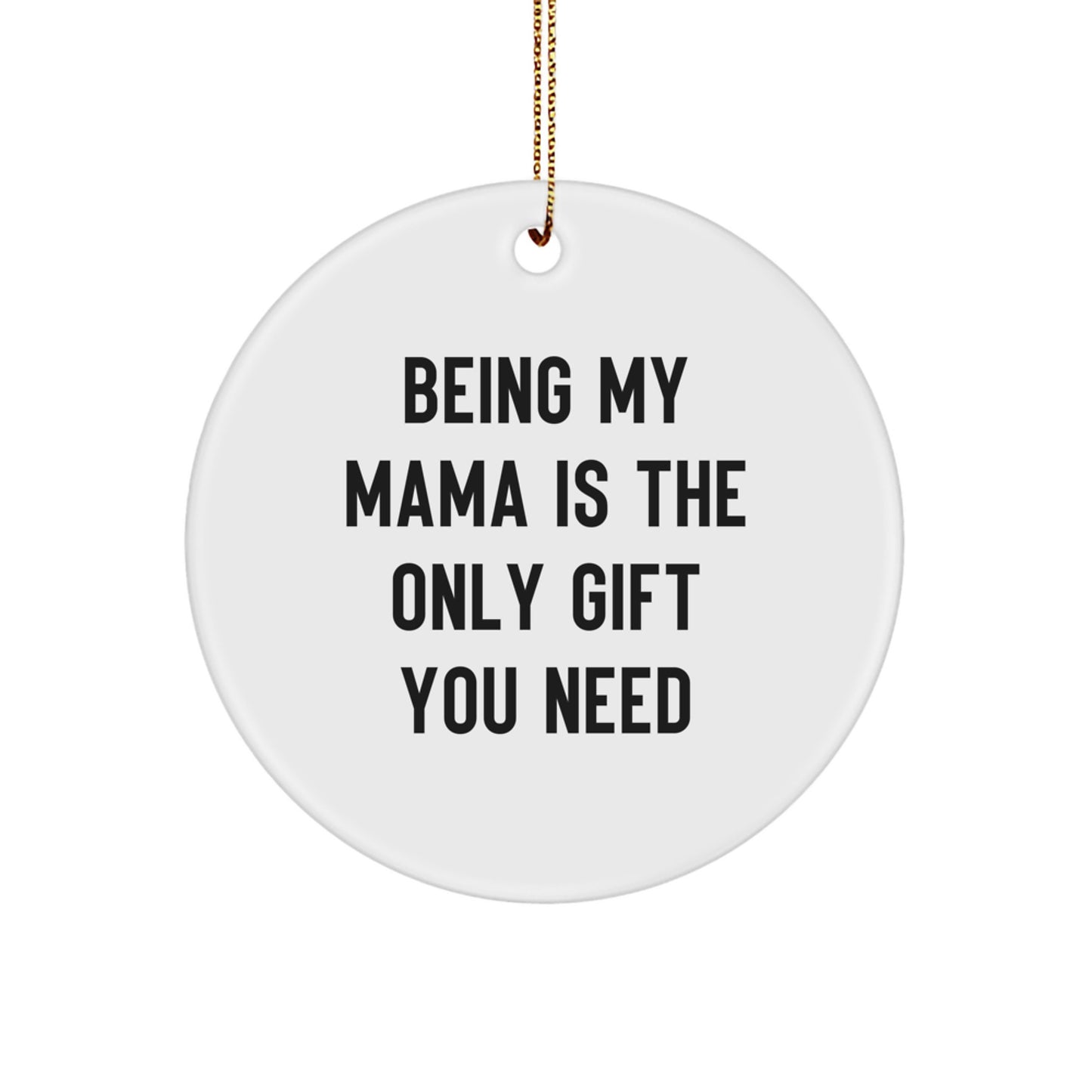 Mama Gifts from Friends for Her, Funny Circle Ornament Being My Mama Is, Unique Christmas Unique Gifts - Image 1