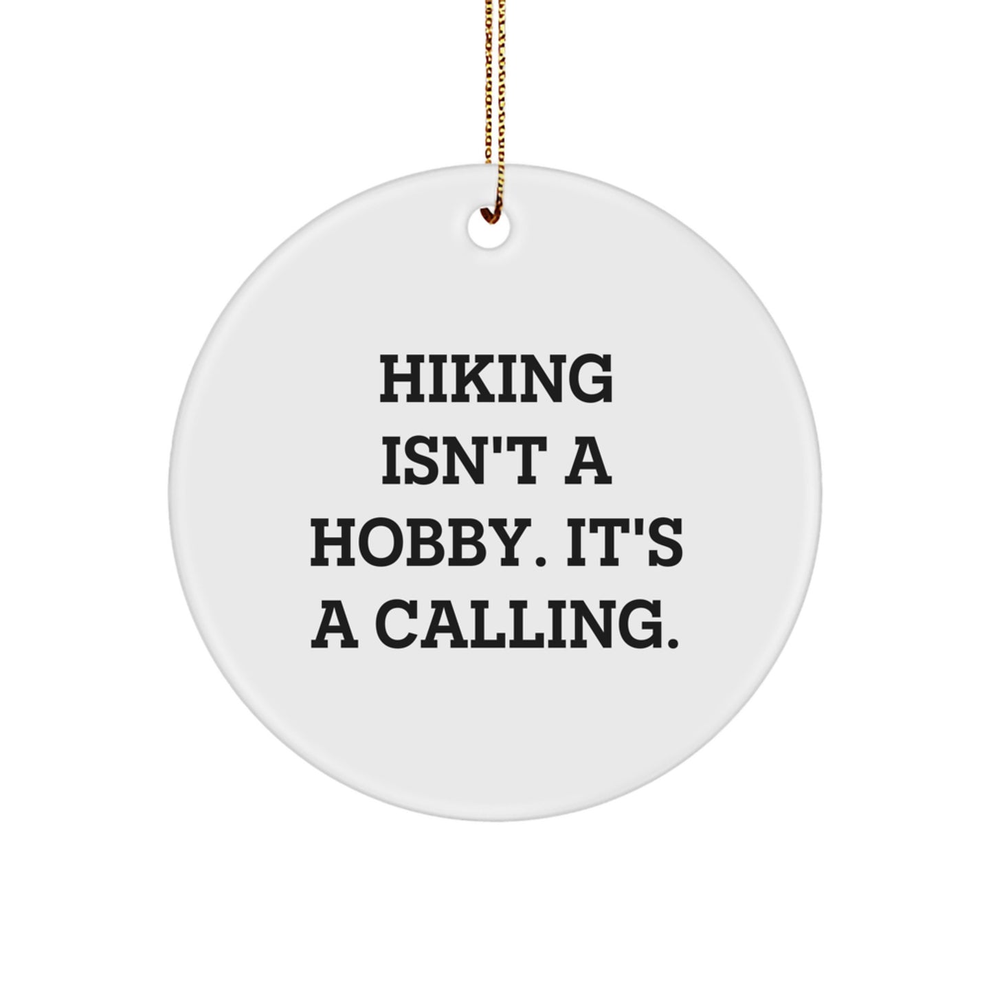 Hiking Enthusiasts Gifts from Friends to Hiking Men, Funny Circle Ornaments for Christmas Unique Gifts - Image 1