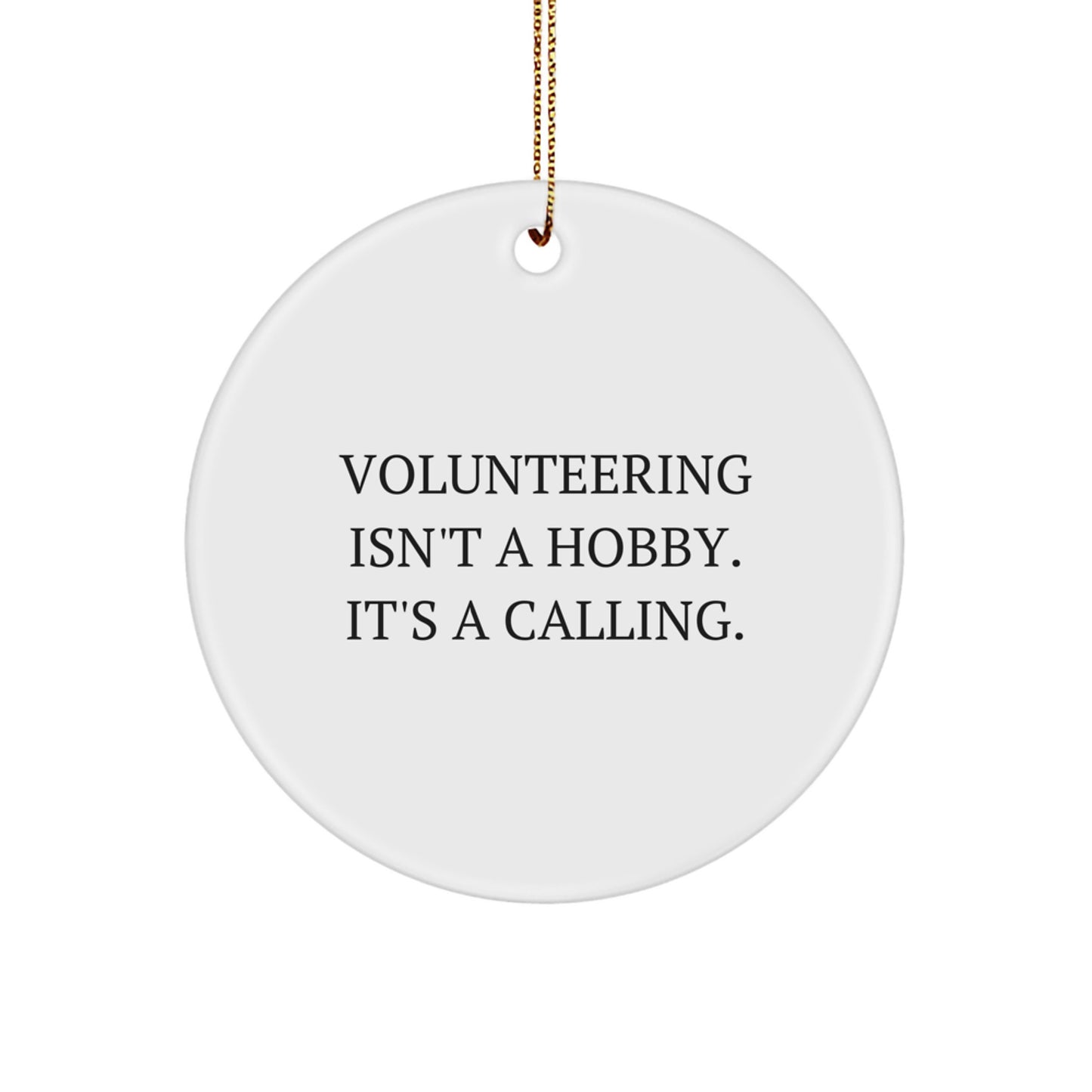 Volunteering Wonders Gifts from Friends and Family - Inspirational Circle Ornament for Christmas - Image 1