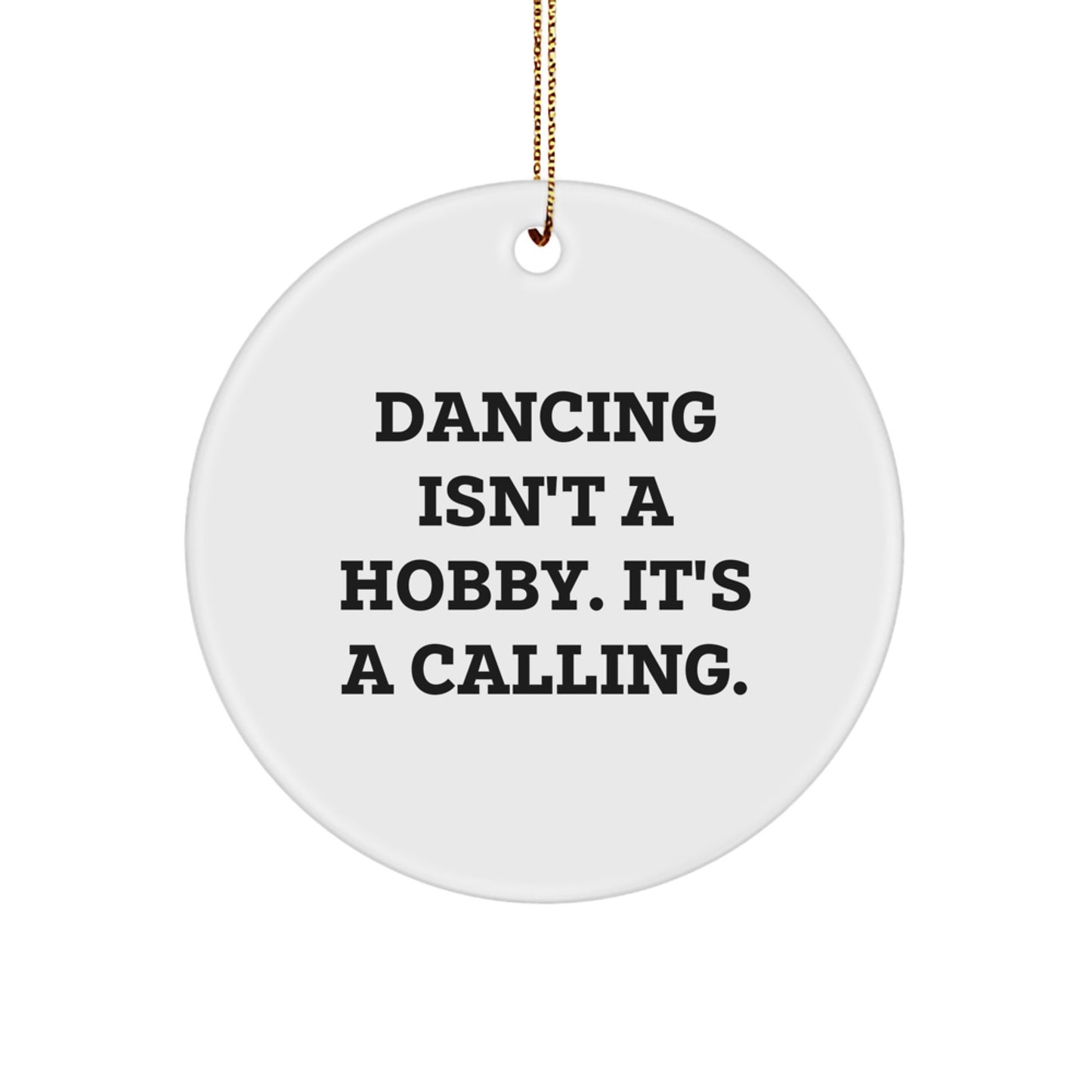 Dancing Gifts for Friends, Family or Coworkers - Inspirational Circle Ornament with Quote - Christmas Unique Gifts - Image 1