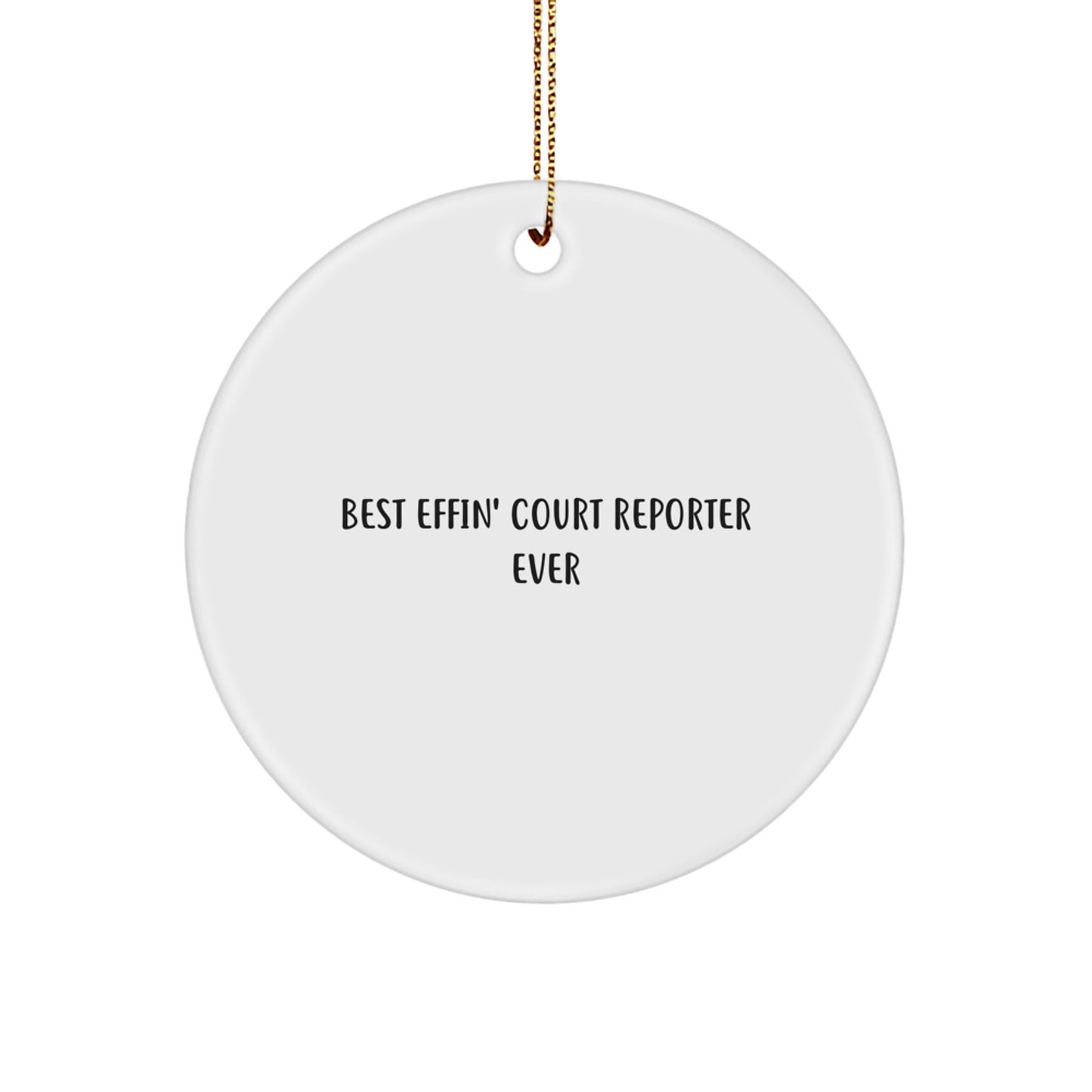 Funny Court Reporter Gifts from Friends to Court Reporter - Best Effin' Circle Ornament for Christmas - Image 1