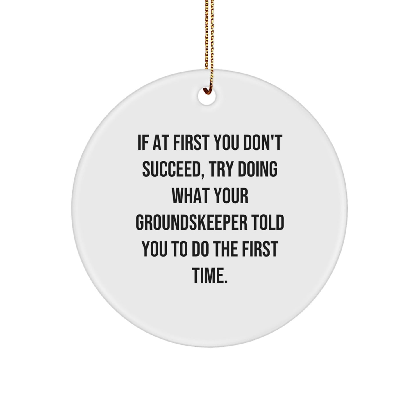 Funny groundskeeper Gifts from Friends - Circle Ornament, Christmas Unique Ideas for Men Women Family - Image 1