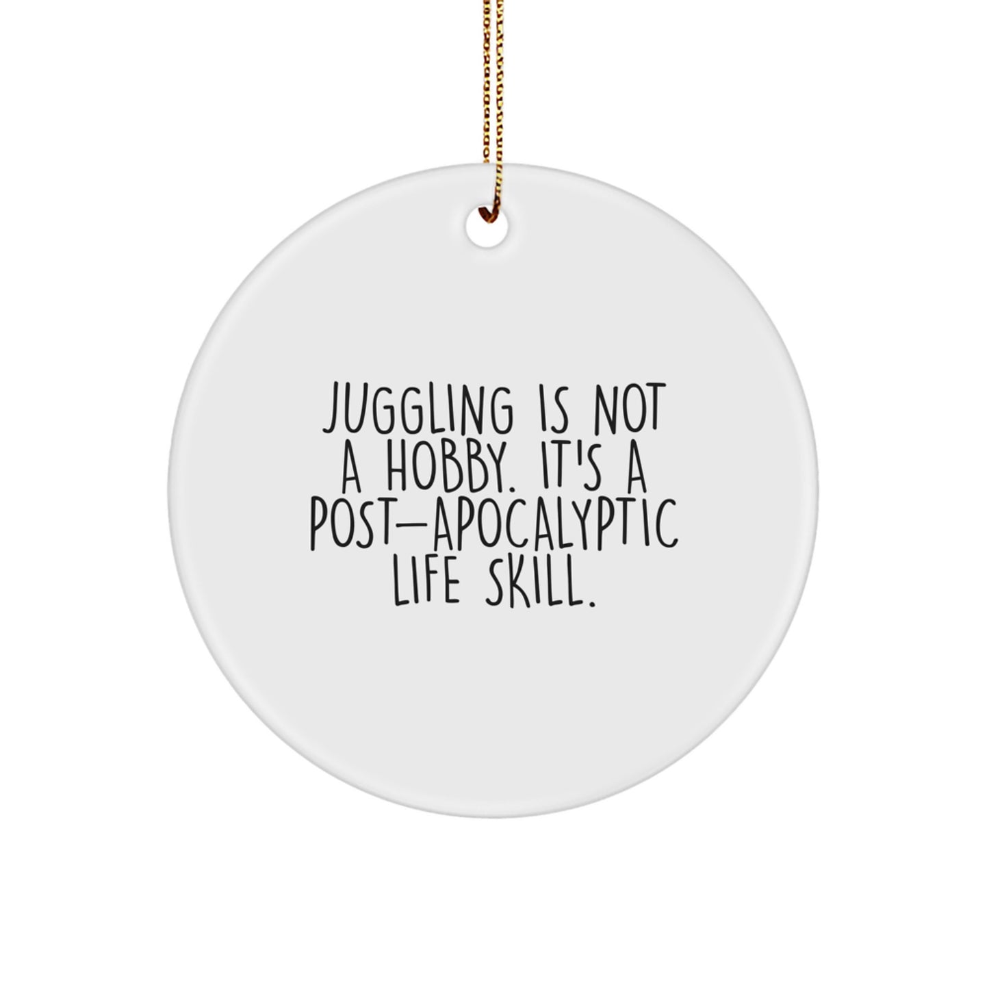 Juggling Gifts for Friends, Funny Circle Ornament, Gifts from Women, Inspirational Quote at Christmas, Juggling Is Not A Hobby. - Image 1