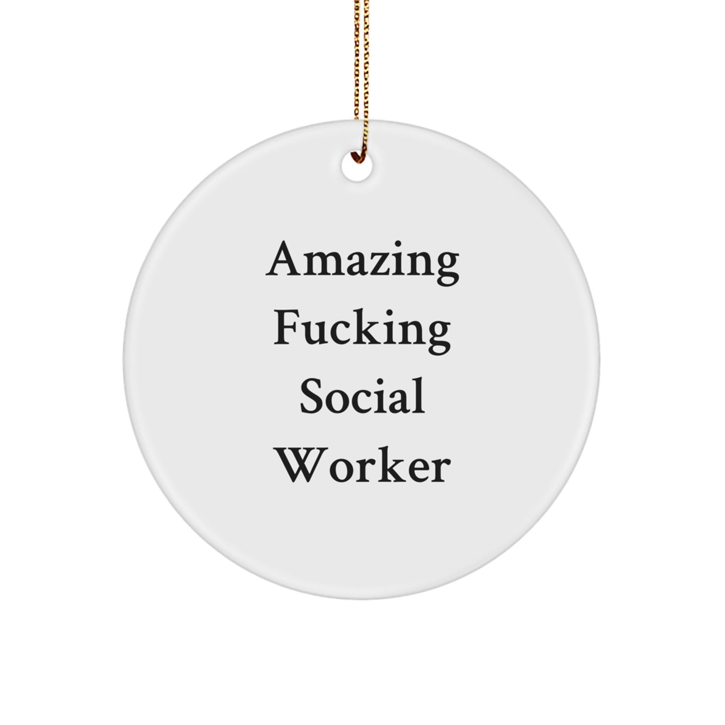 Funny Social Worker Gifts from Friends for Christmas Circle Ornament with 'Amazing F--king Social Worker' Quote - Image 1