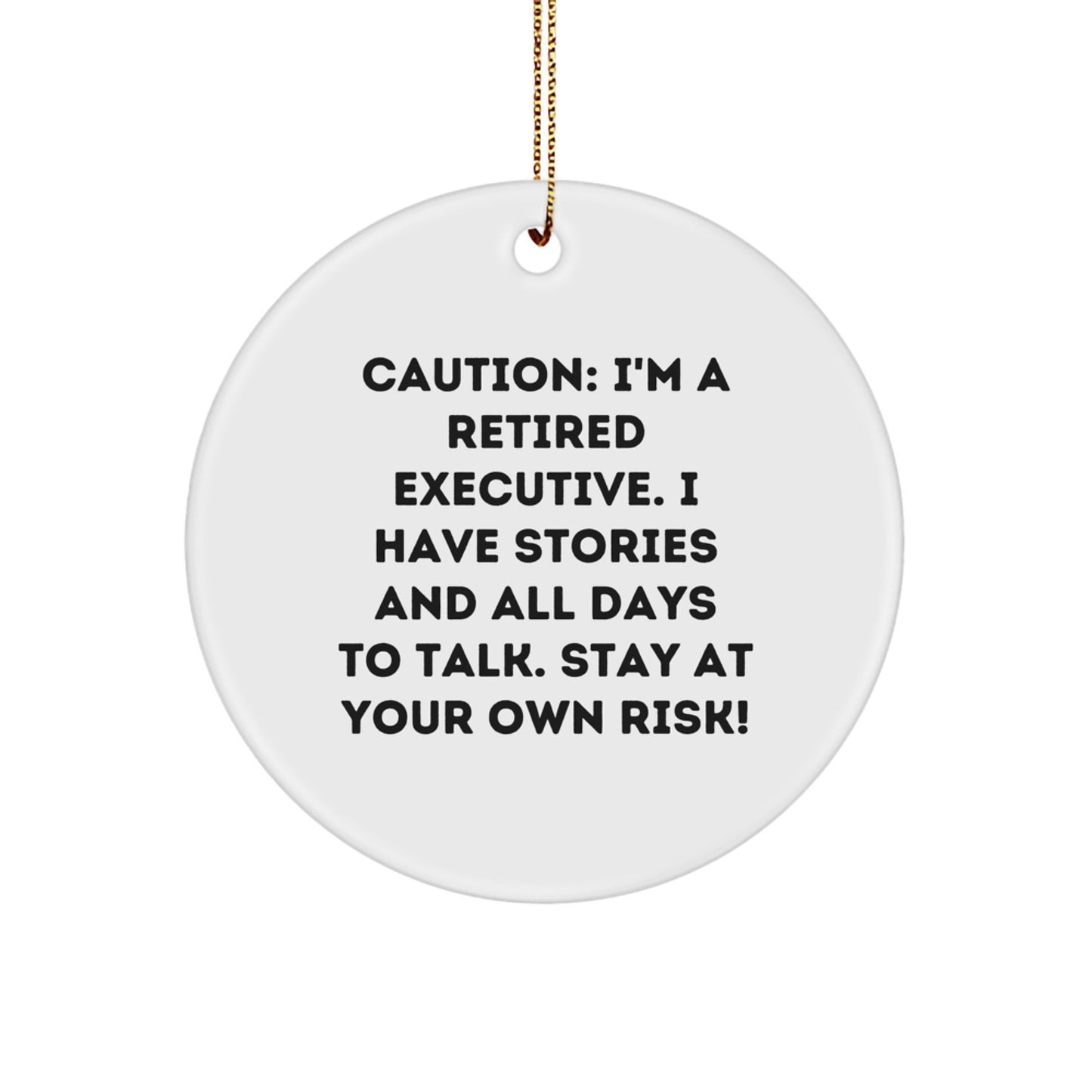 Executive Gifts from Coworkers - Circle Ornament with Funny Quote - Stay At Your Own Risk! - Christmas Unique Gifts for Men and Women - Image 1