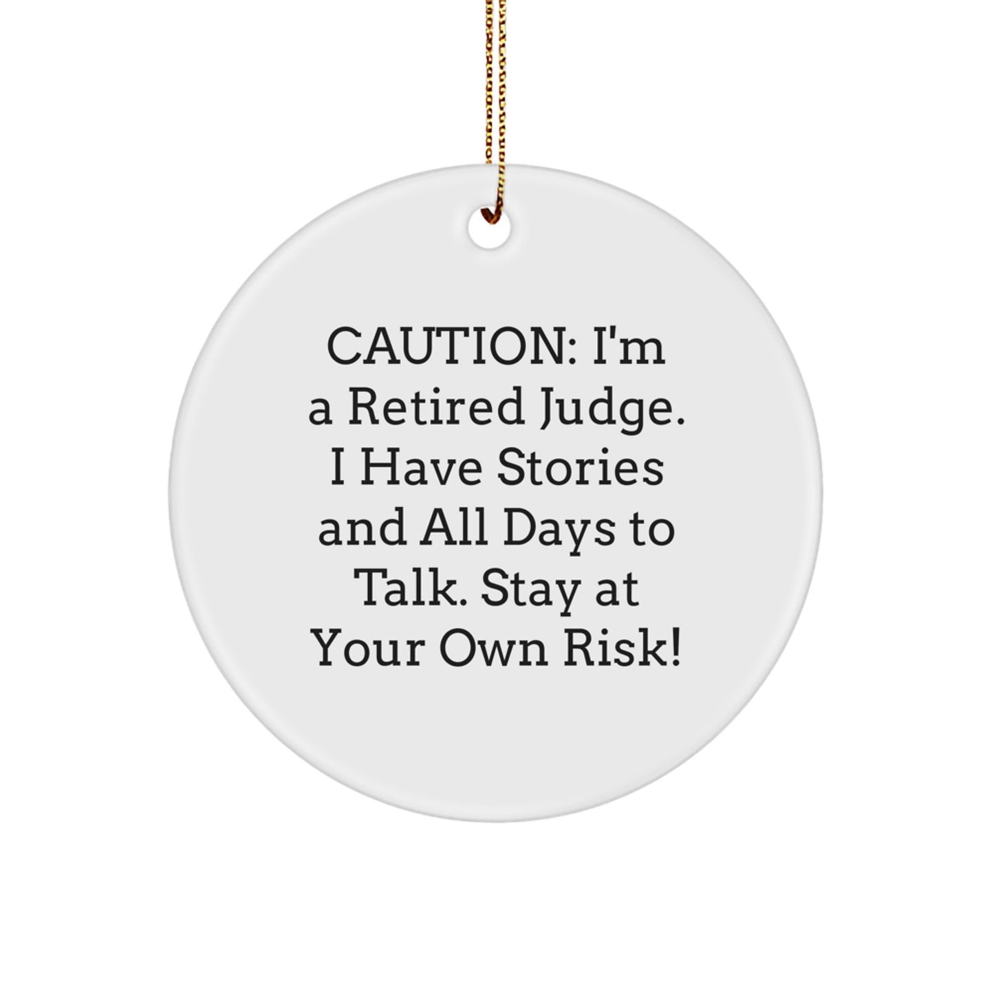 Judge Circle Ornament, Funny Quotes Gifts from Men to Judge for Christmas, Unique Circle Shaped Ornament Gifts for Judge, 2.75" Tall, 0.5 oz, MDF Material, Sublimation Printed, Gold Cord Included - Image 1